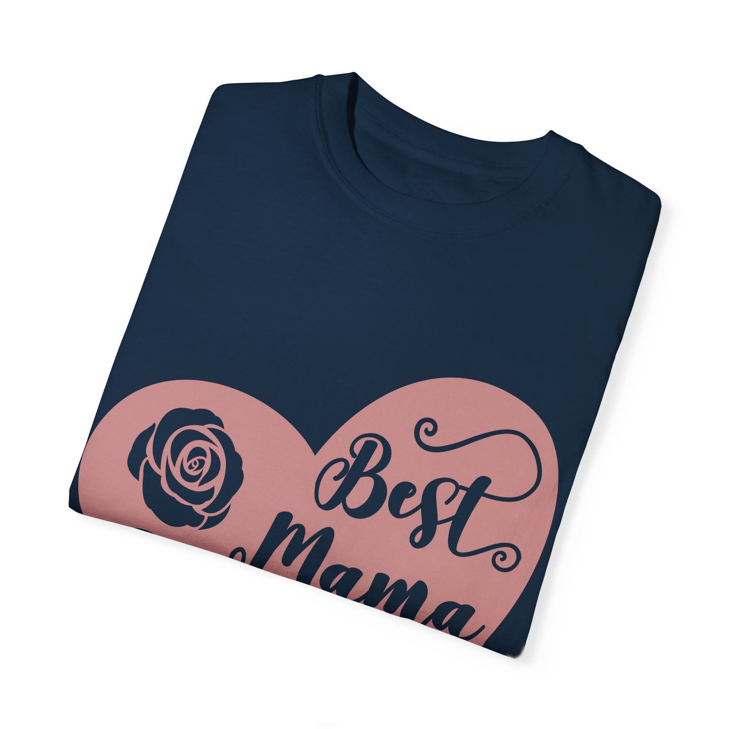 Best mama ever - Unisex Garment-Dyed T-shirt