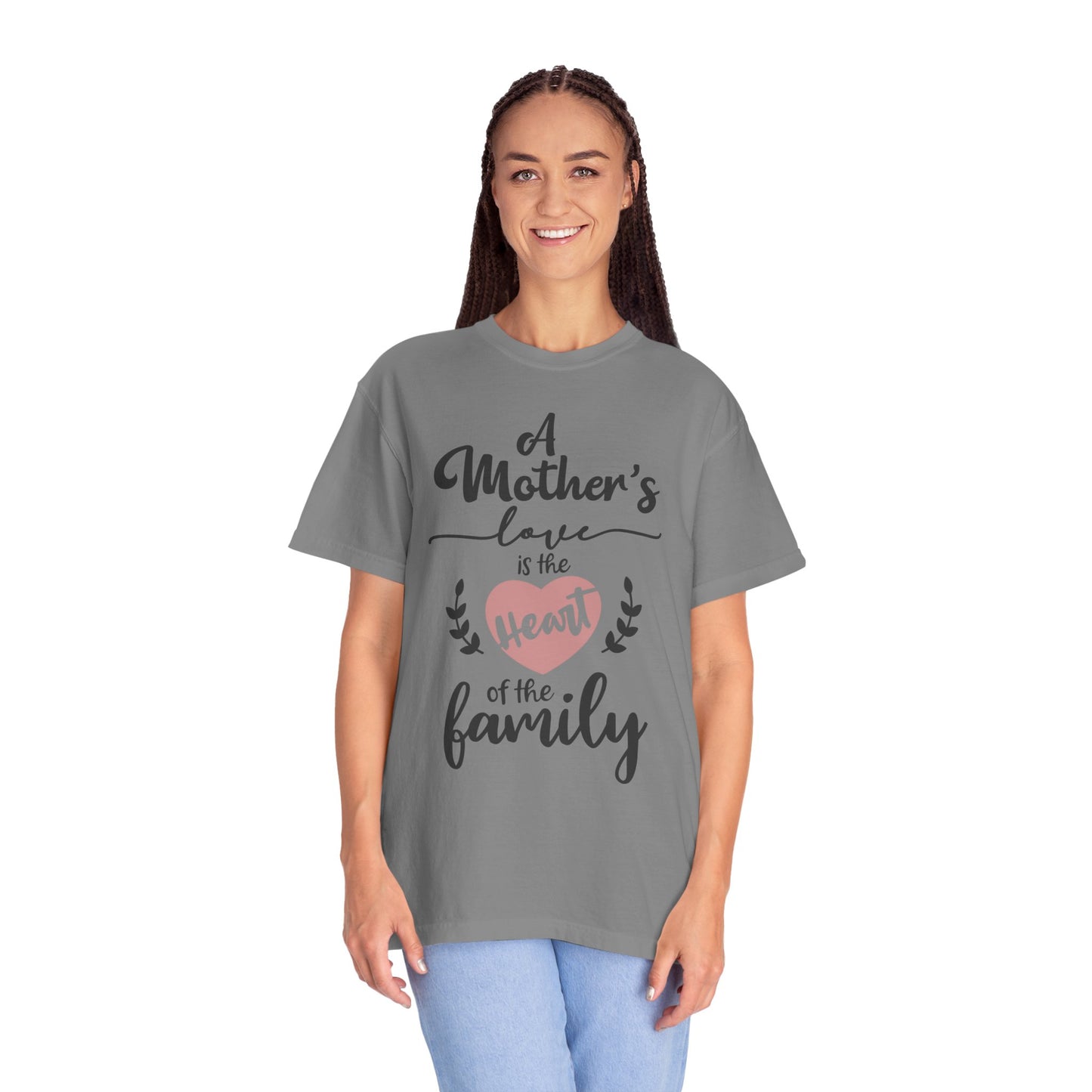 Mother's love is the heart of the family - Unisex Garment-Dyed T-shirt