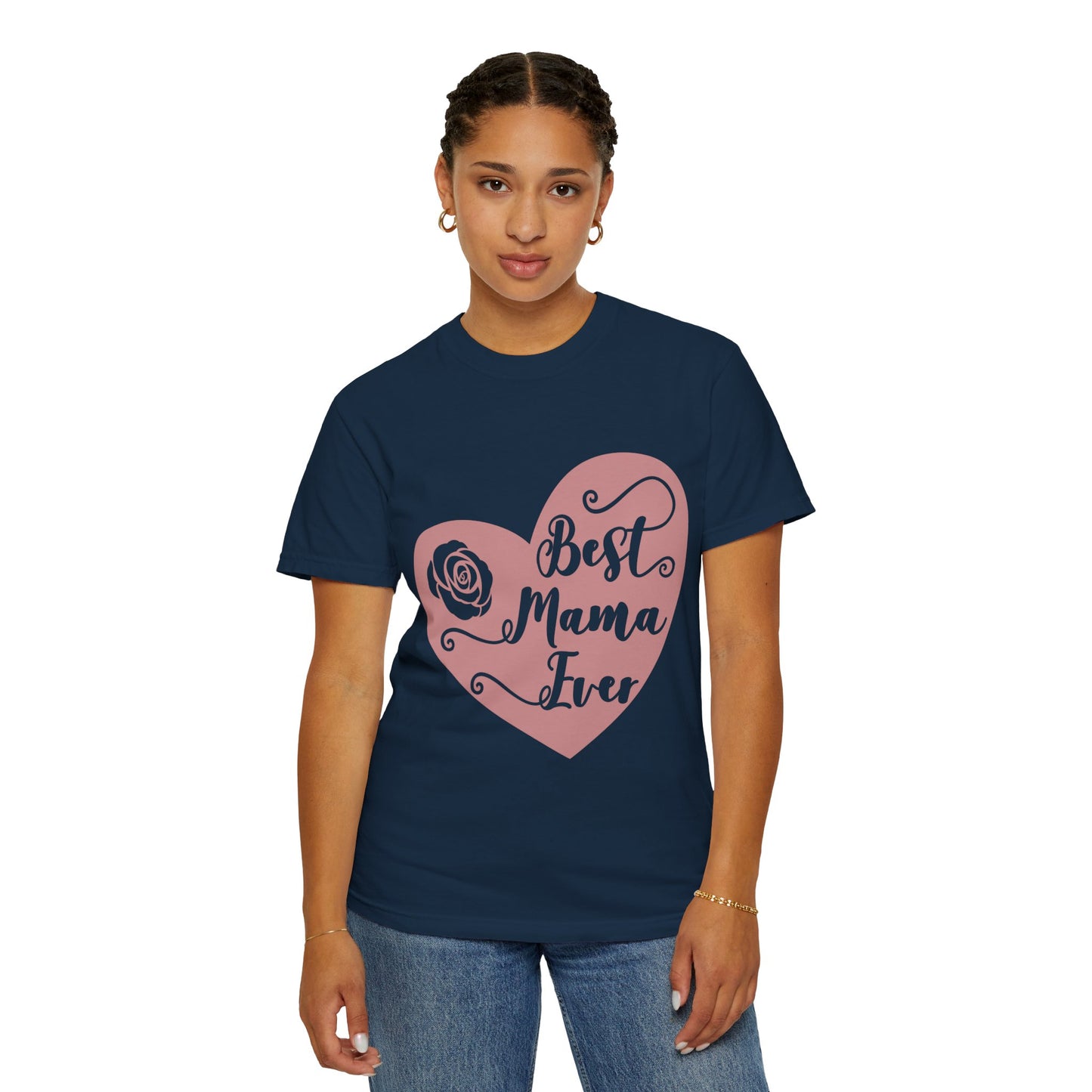 Best mama ever - Unisex Garment-Dyed T-shirt