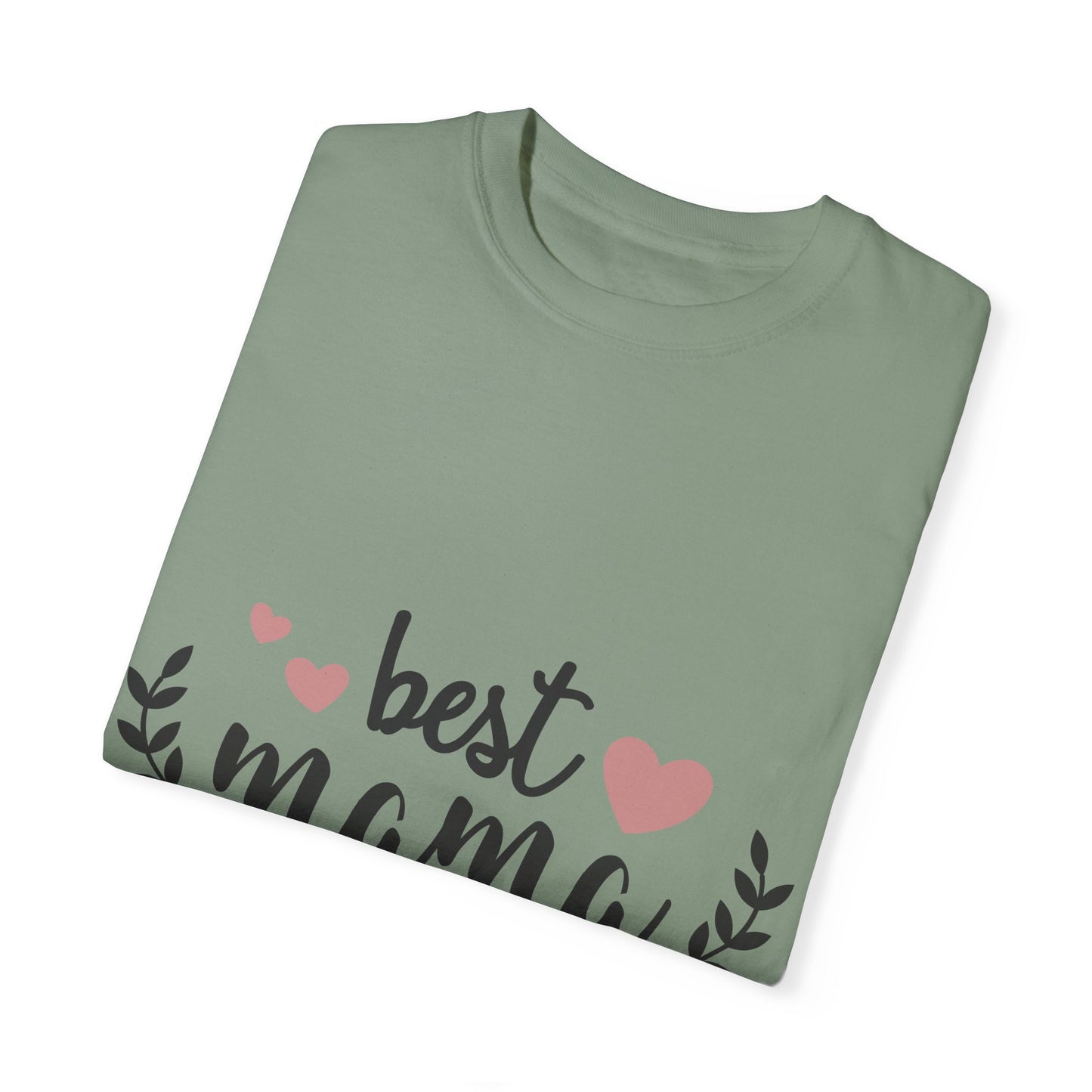 Best mom ever - Unisex Garment-Dyed T-shirt
