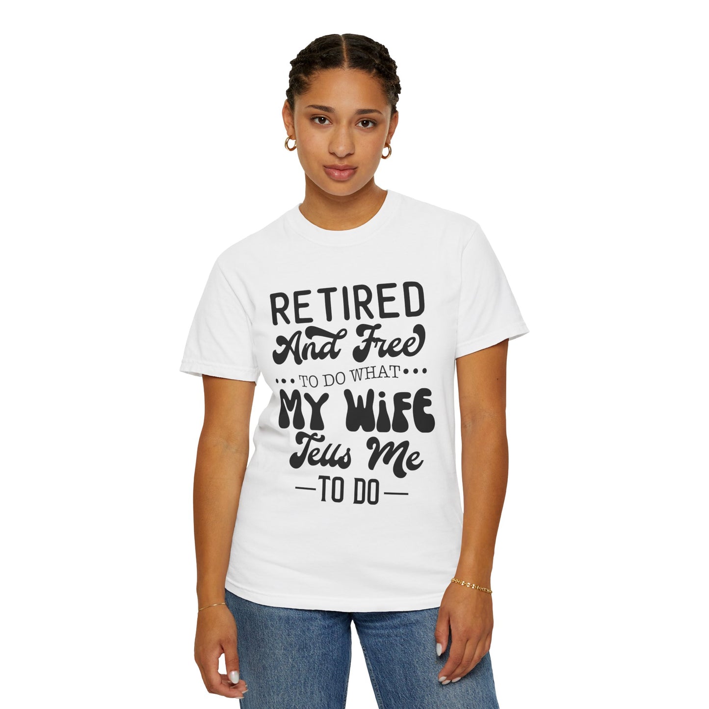 Retire and Free - Unisex Garment-Dyed T-shirt
