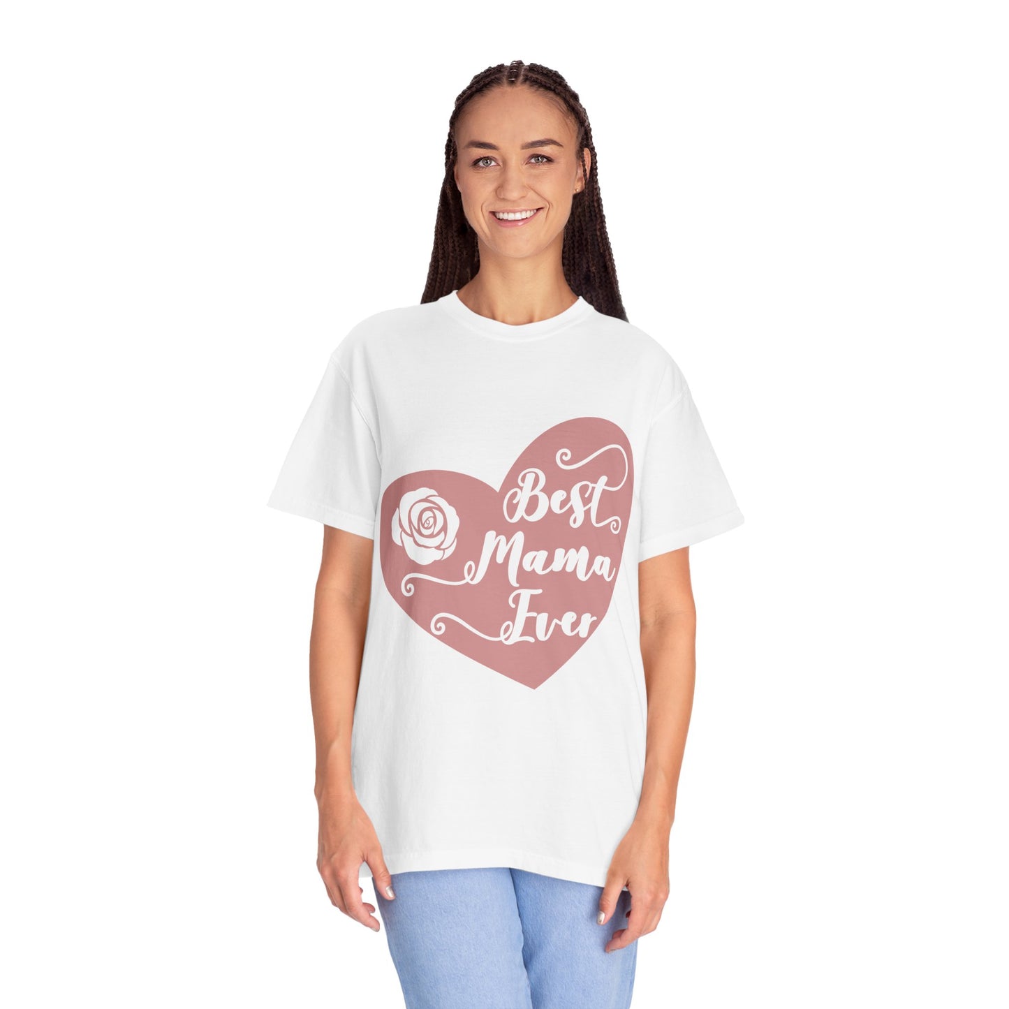 Best mama ever - Unisex Garment-Dyed T-shirt