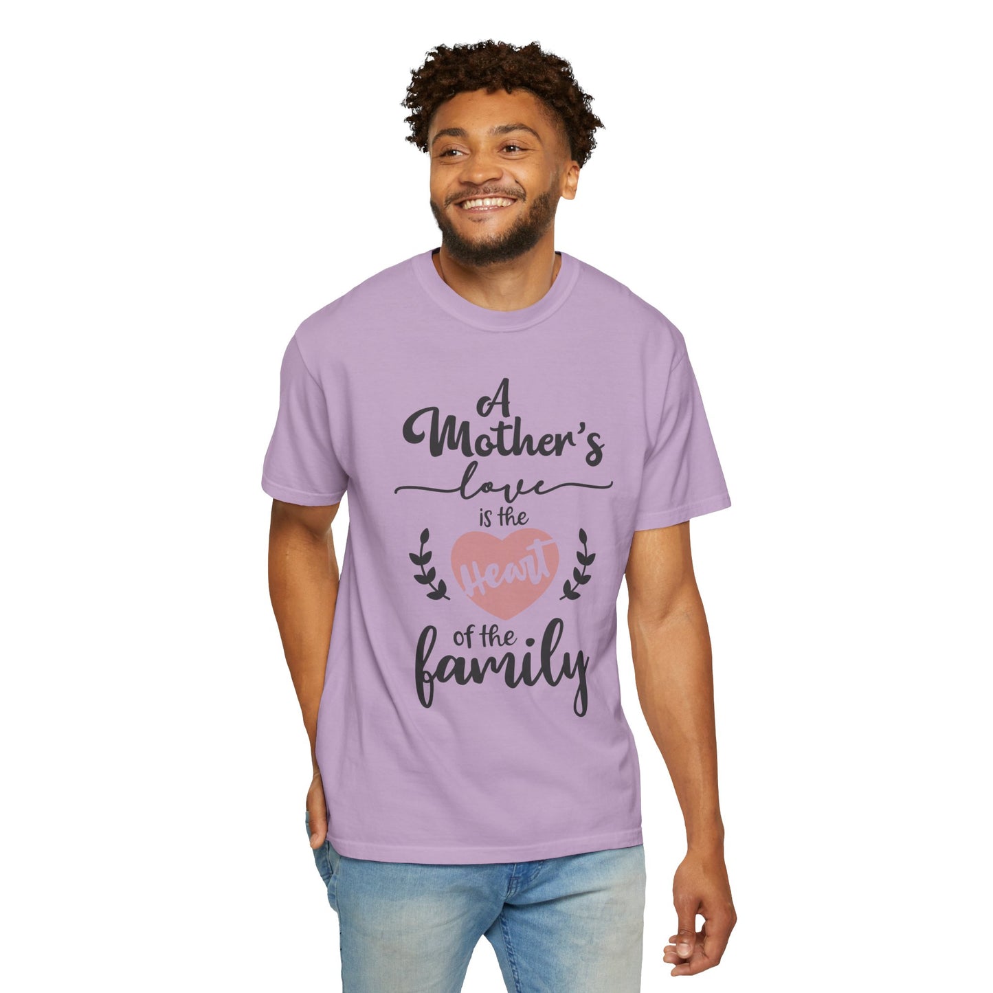Mother's love is the heart of the family - Unisex Garment-Dyed T-shirt
