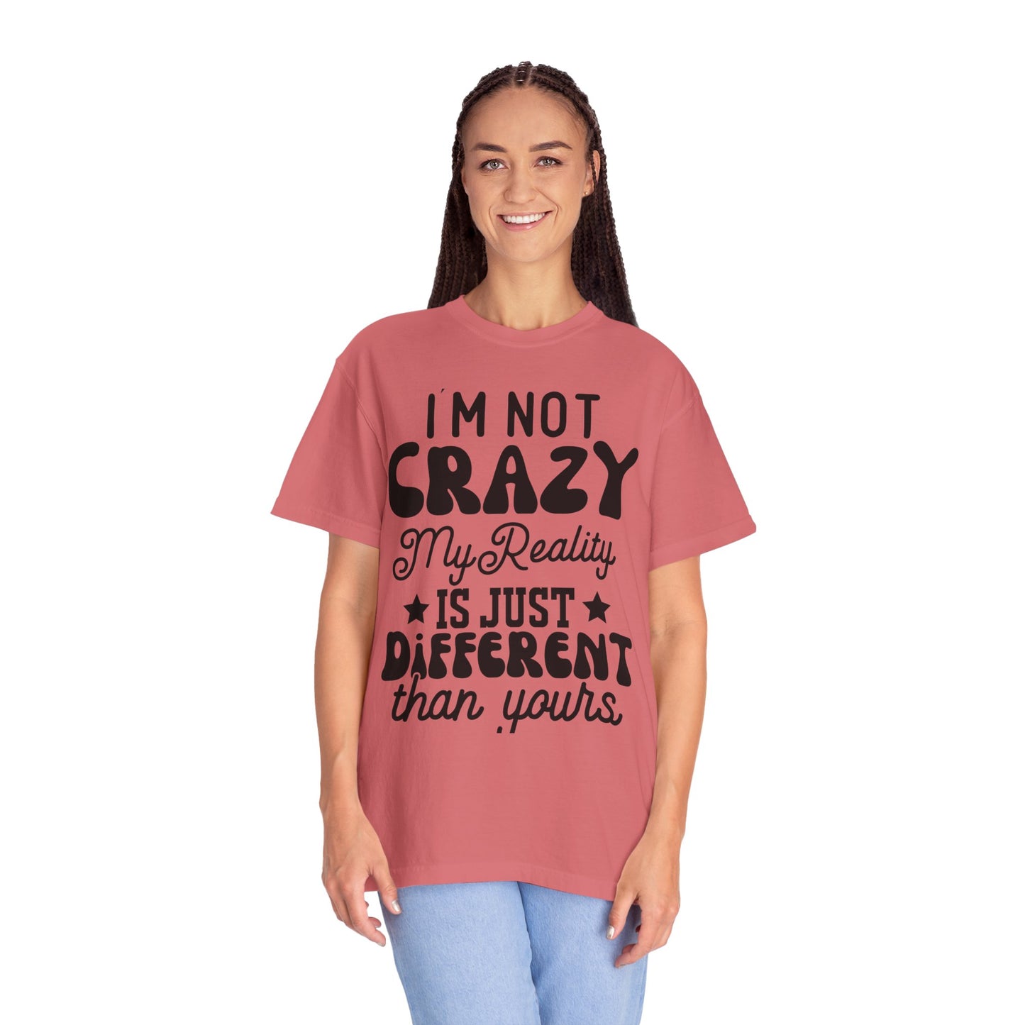 I'm not crazy - Unisex Garment-Dyed T-shirt