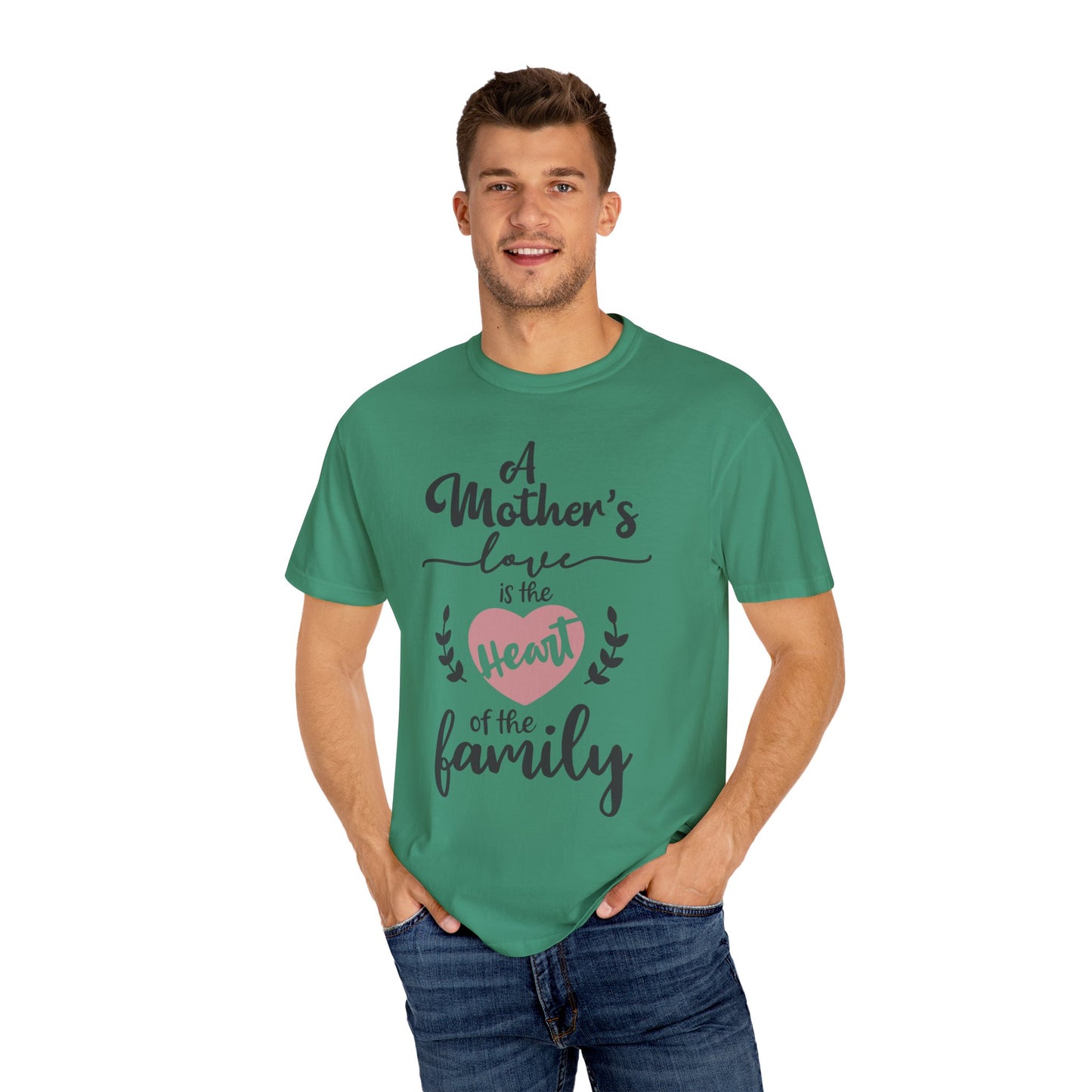 Mother's love is the heart of the family - Unisex Garment-Dyed T-shirt