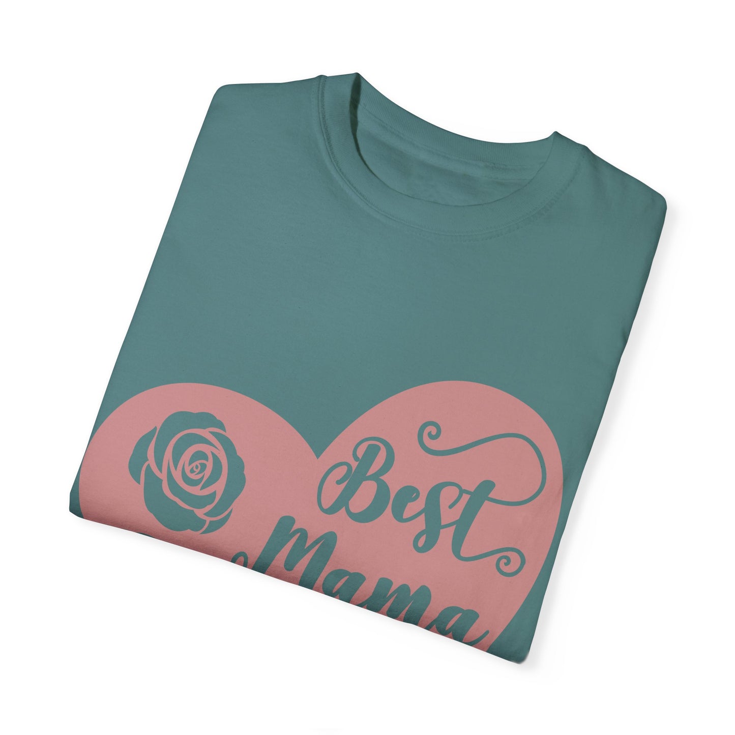 Best mama ever - Unisex Garment-Dyed T-shirt