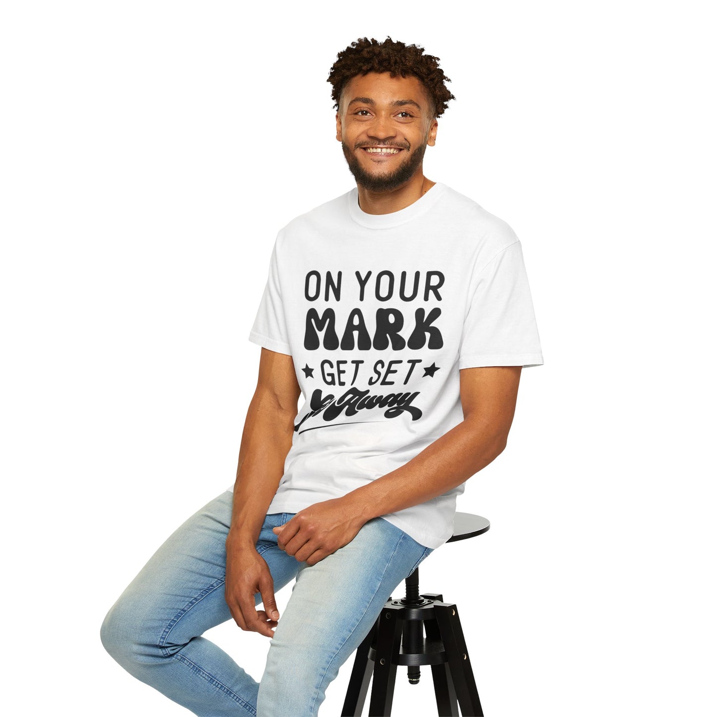 On your mark, get set, go away - Unisex Garment-Dyed T-shirt