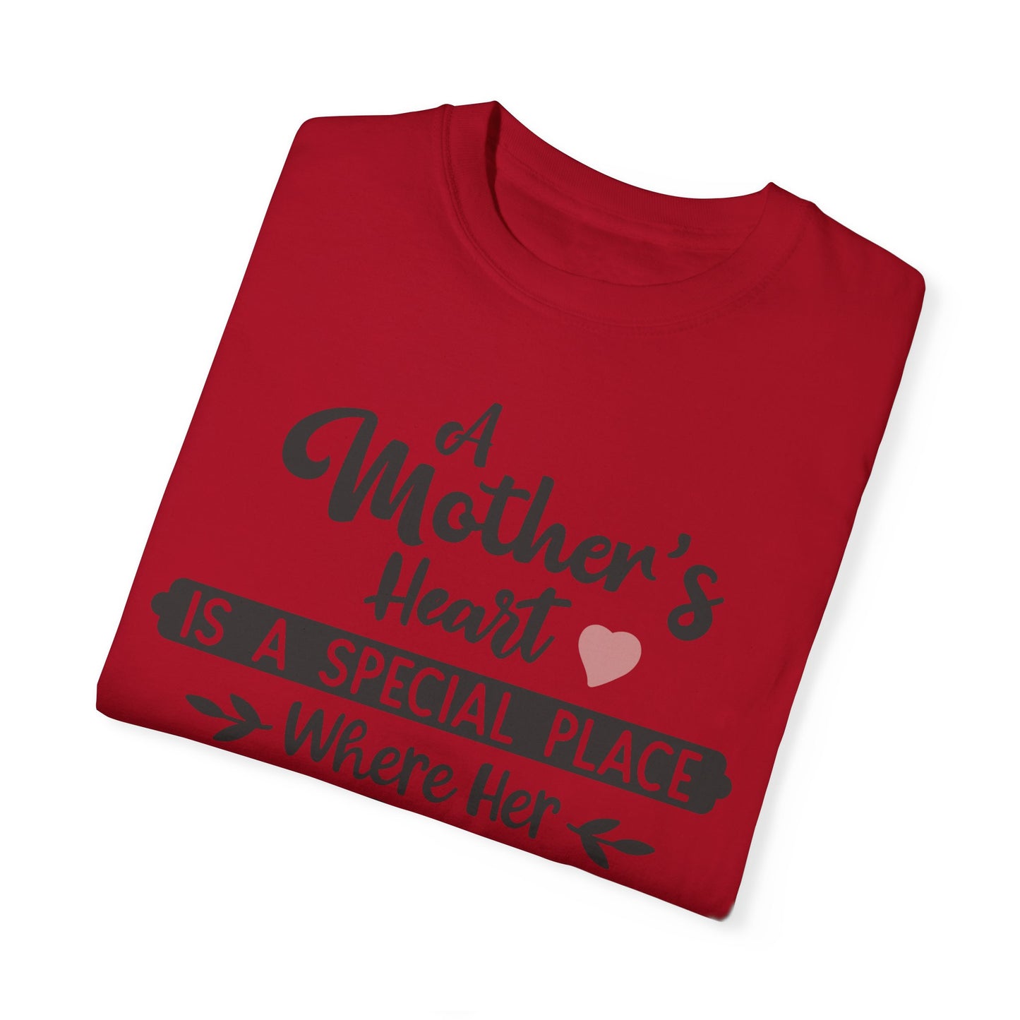 Mother's heart is a special place - Unisex Garment-Dyed T-shirt