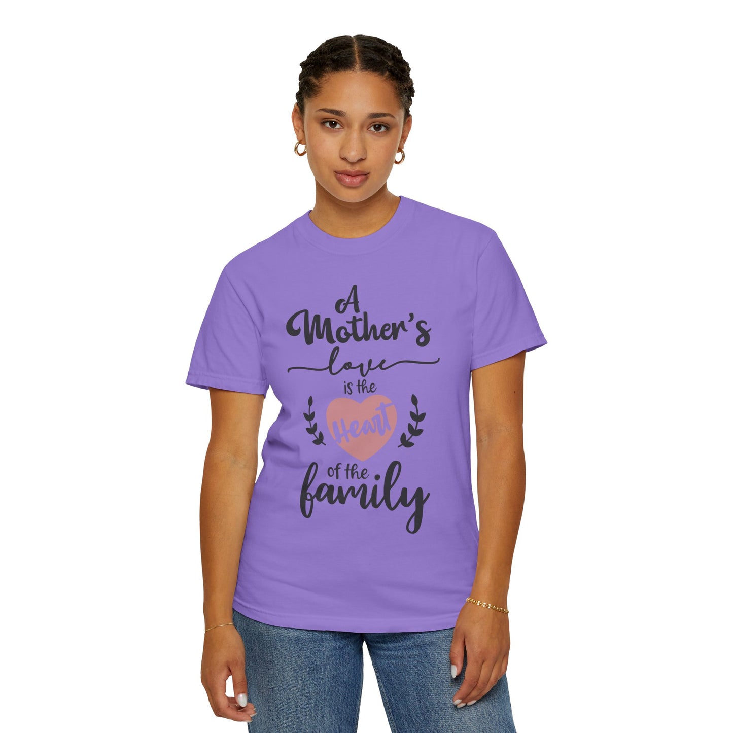 Mother's love is the heart of the family - Unisex Garment-Dyed T-shirt