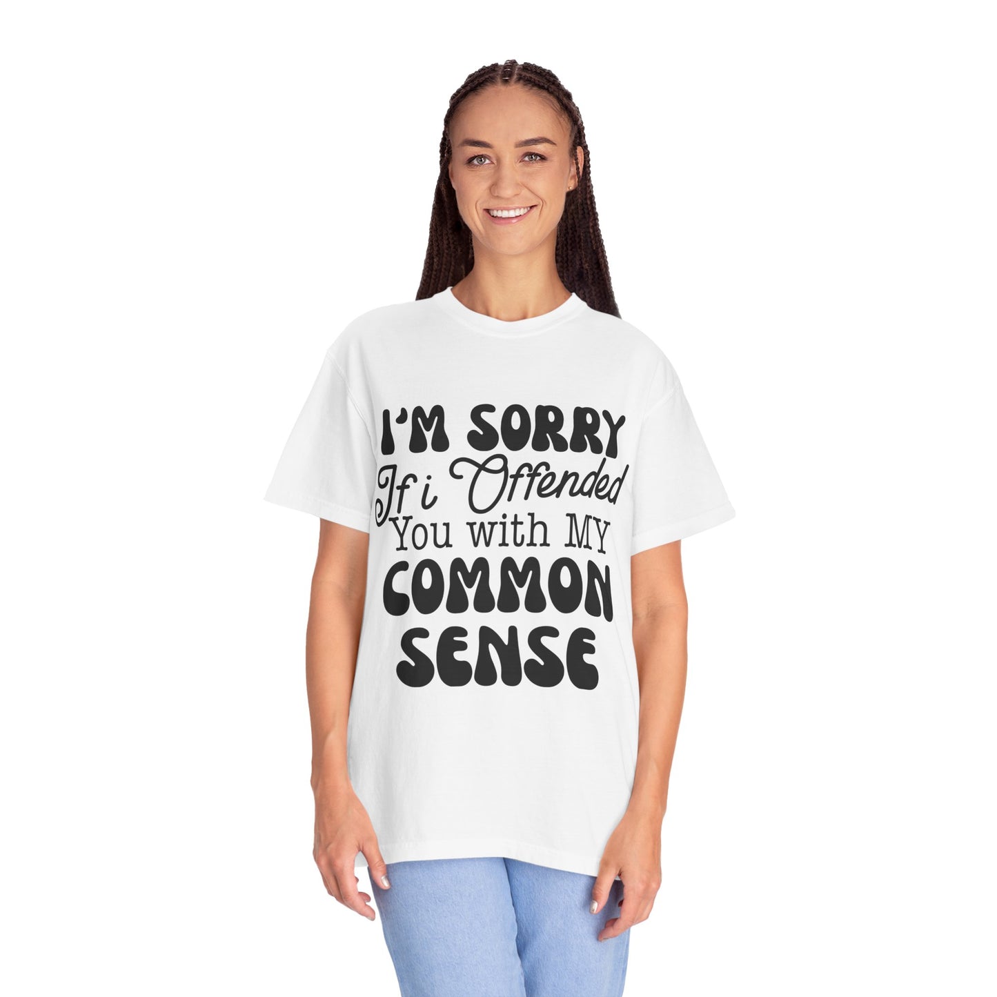 I'm sorry if I offended you - Unisex Garment-Dyed T-shirt