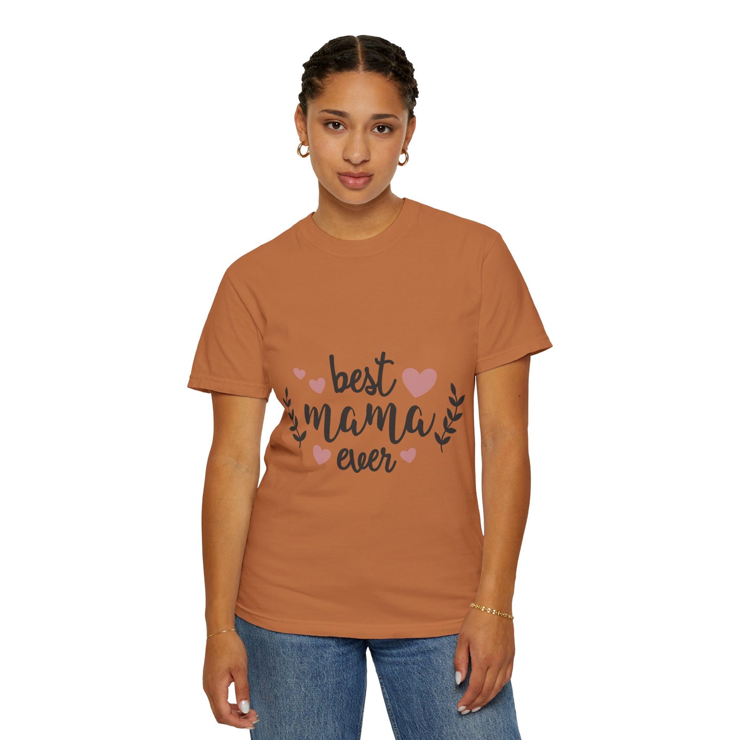Best mom ever - Unisex Garment-Dyed T-shirt