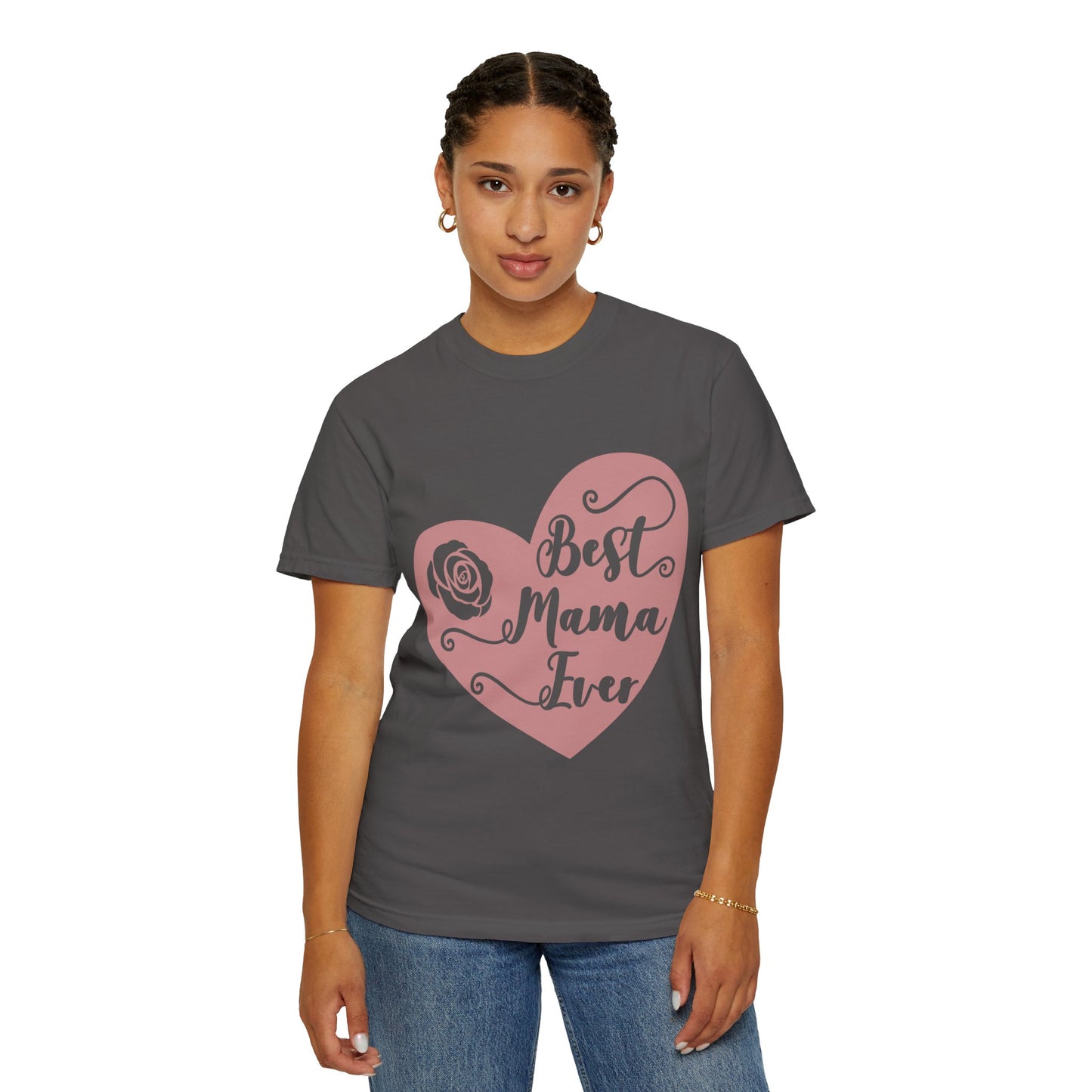 Best mama ever - Unisex Garment-Dyed T-shirt