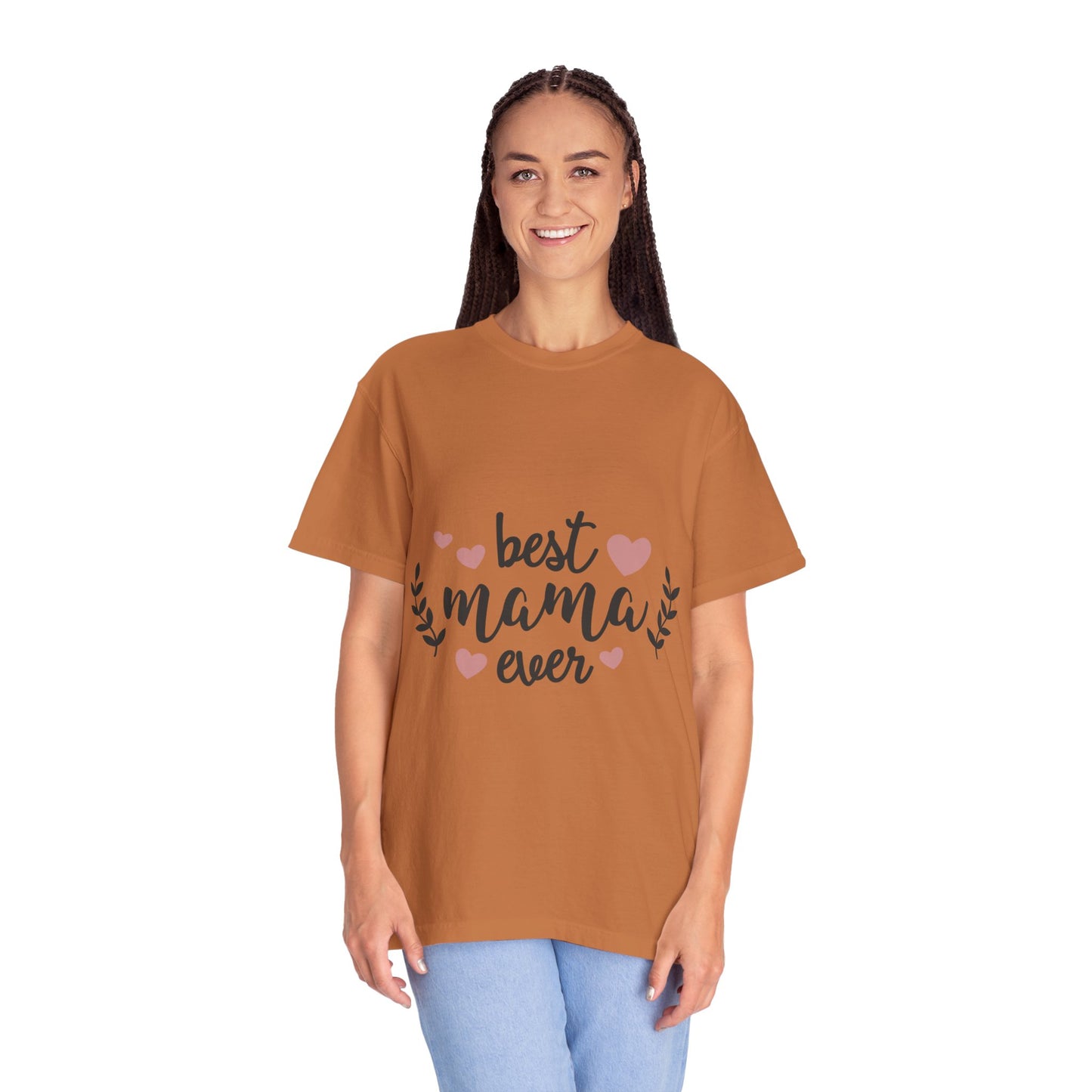 Best mom ever - Unisex Garment-Dyed T-shirt