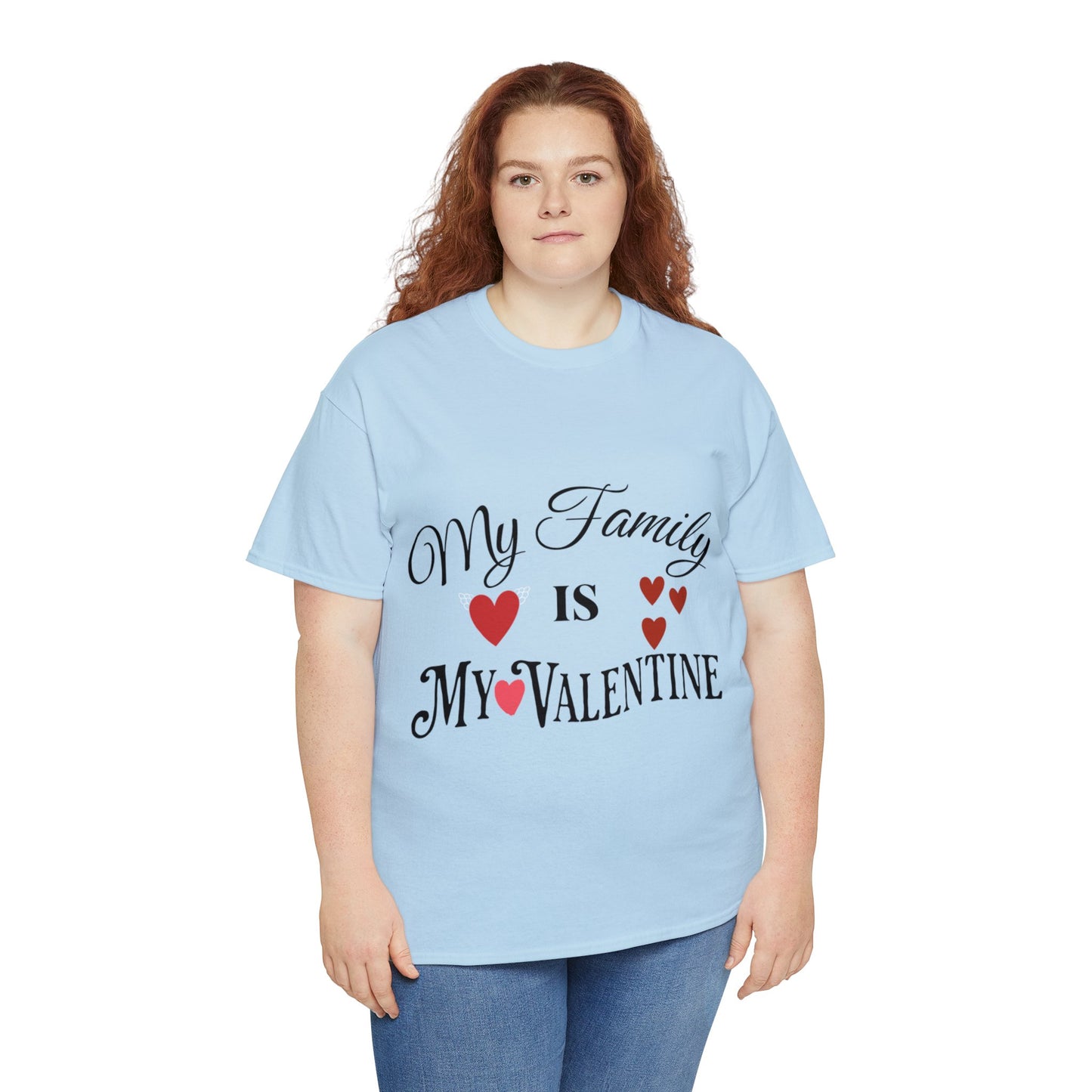 My family is my valentine - Unisex Heavy Cotton Tee