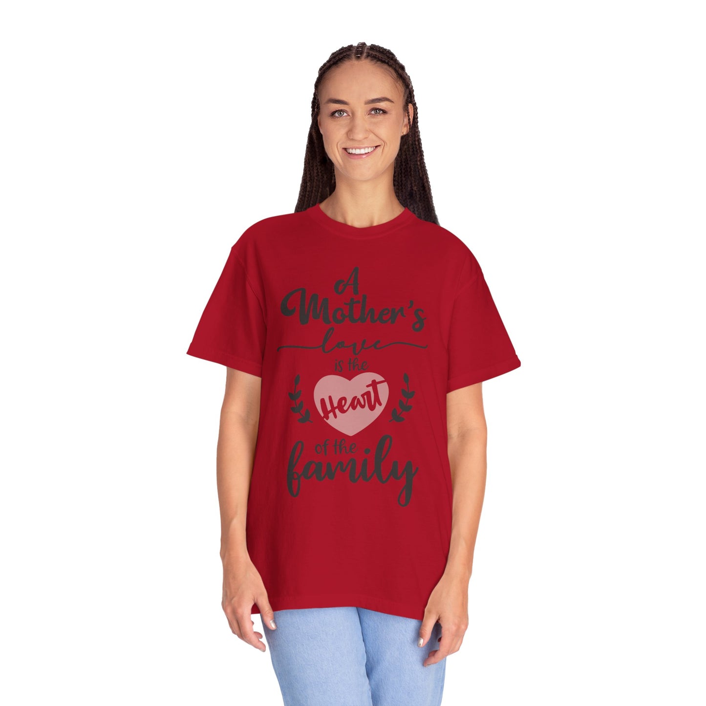 Mother's love is the heart of the family - Unisex Garment-Dyed T-shirt