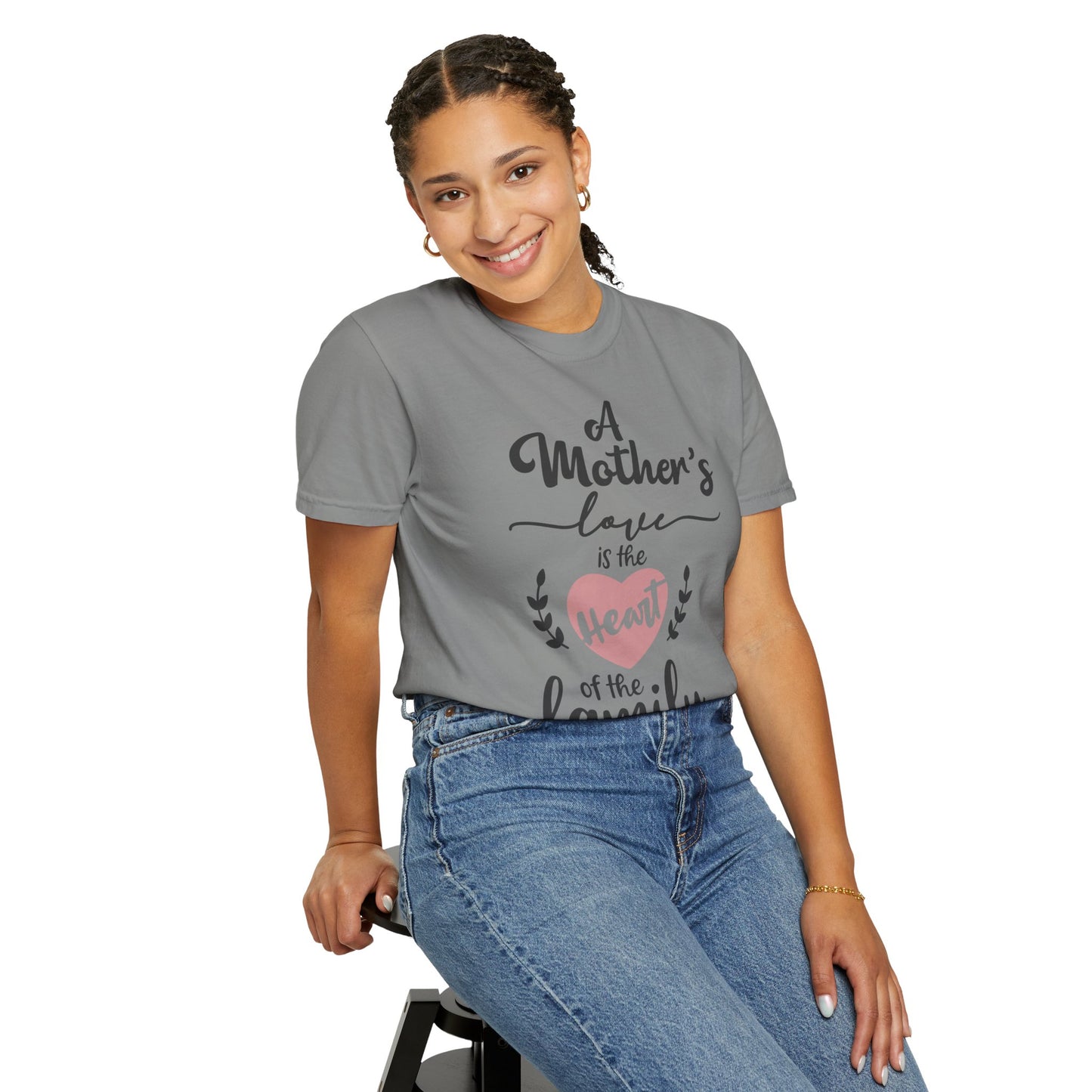 Mother's love is the heart of the family - Unisex Garment-Dyed T-shirt