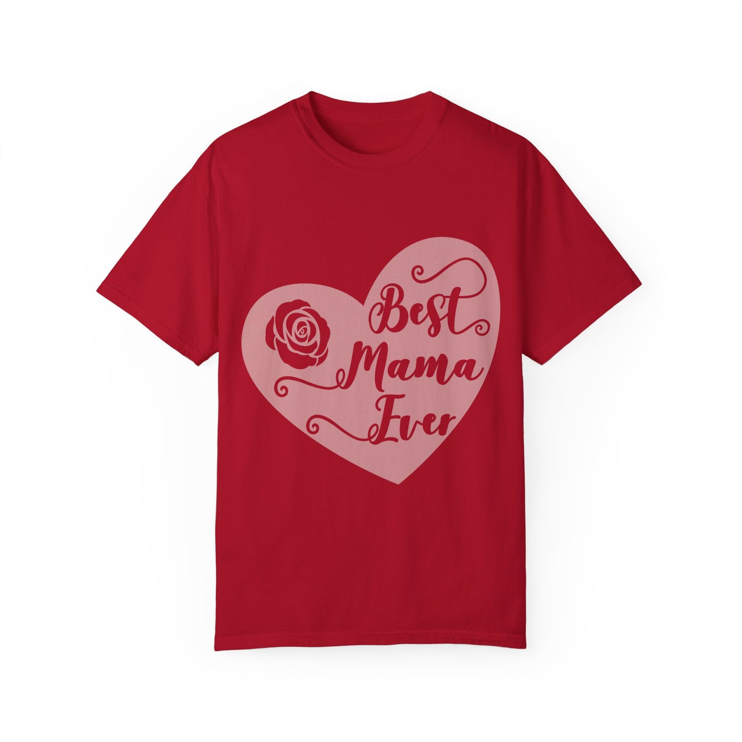 Best mama ever - Unisex Garment-Dyed T-shirt