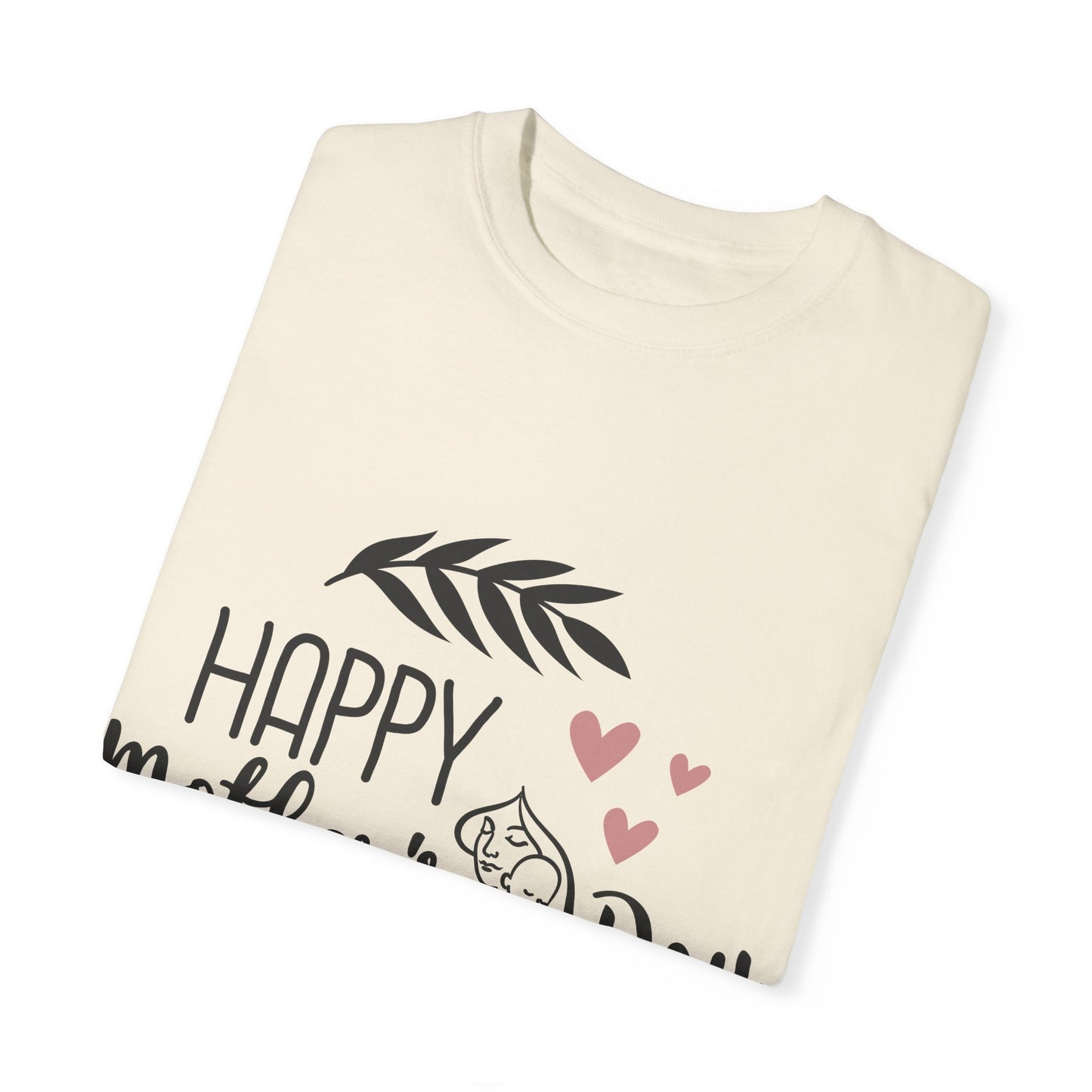Happy Mother's Day - Unisex Garment-Dyed T-shirt