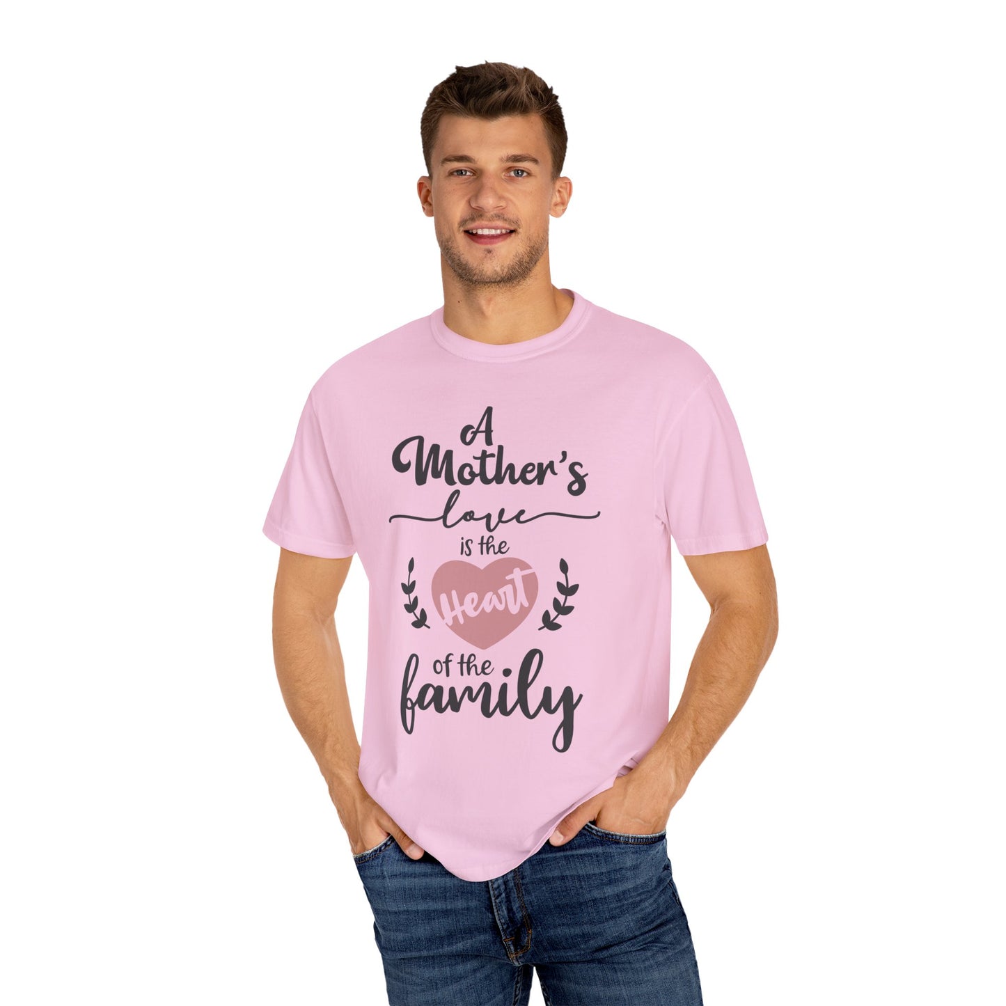 Mother's love is the heart of the family - Unisex Garment-Dyed T-shirt