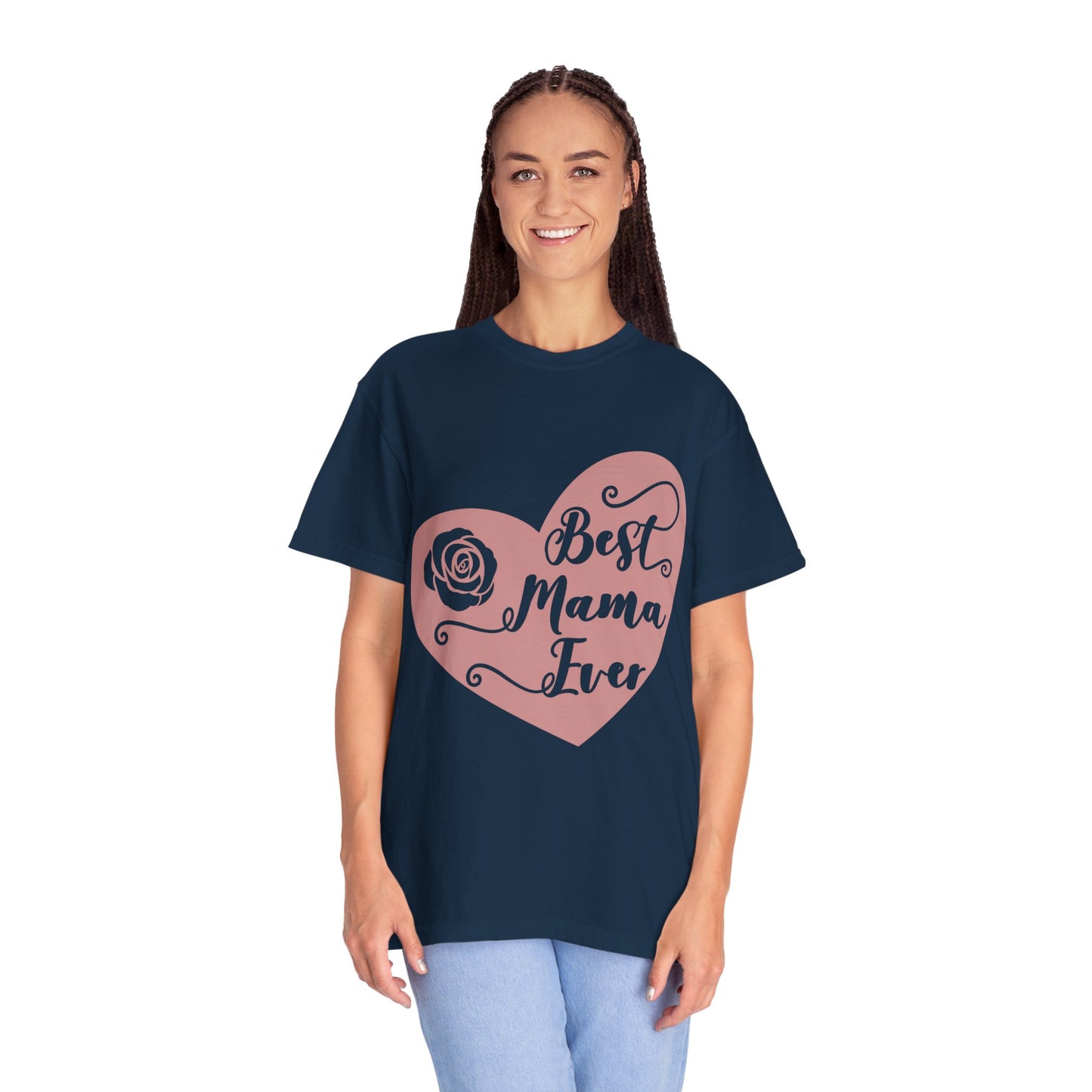 Best mama ever - Unisex Garment-Dyed T-shirt