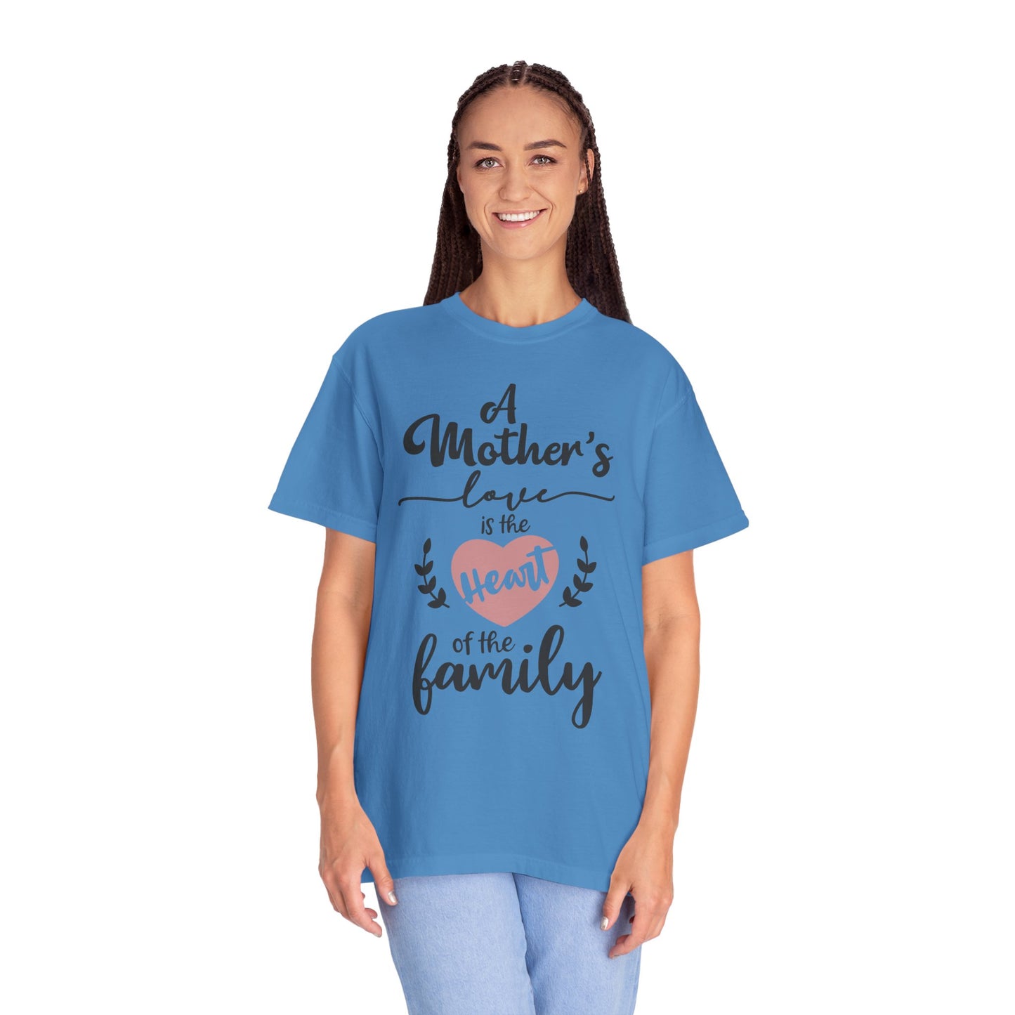 Mother's love is the heart of the family - Unisex Garment-Dyed T-shirt