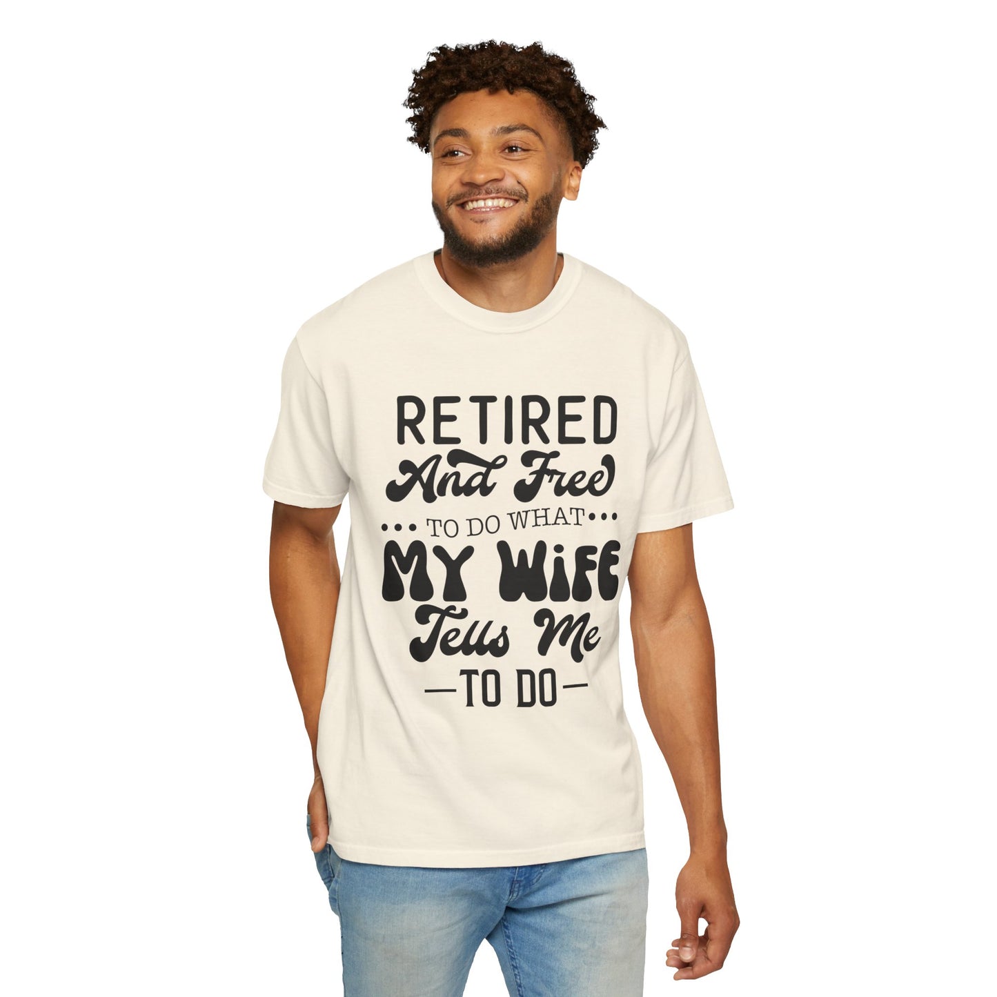 Retire and Free - Unisex Garment-Dyed T-shirt