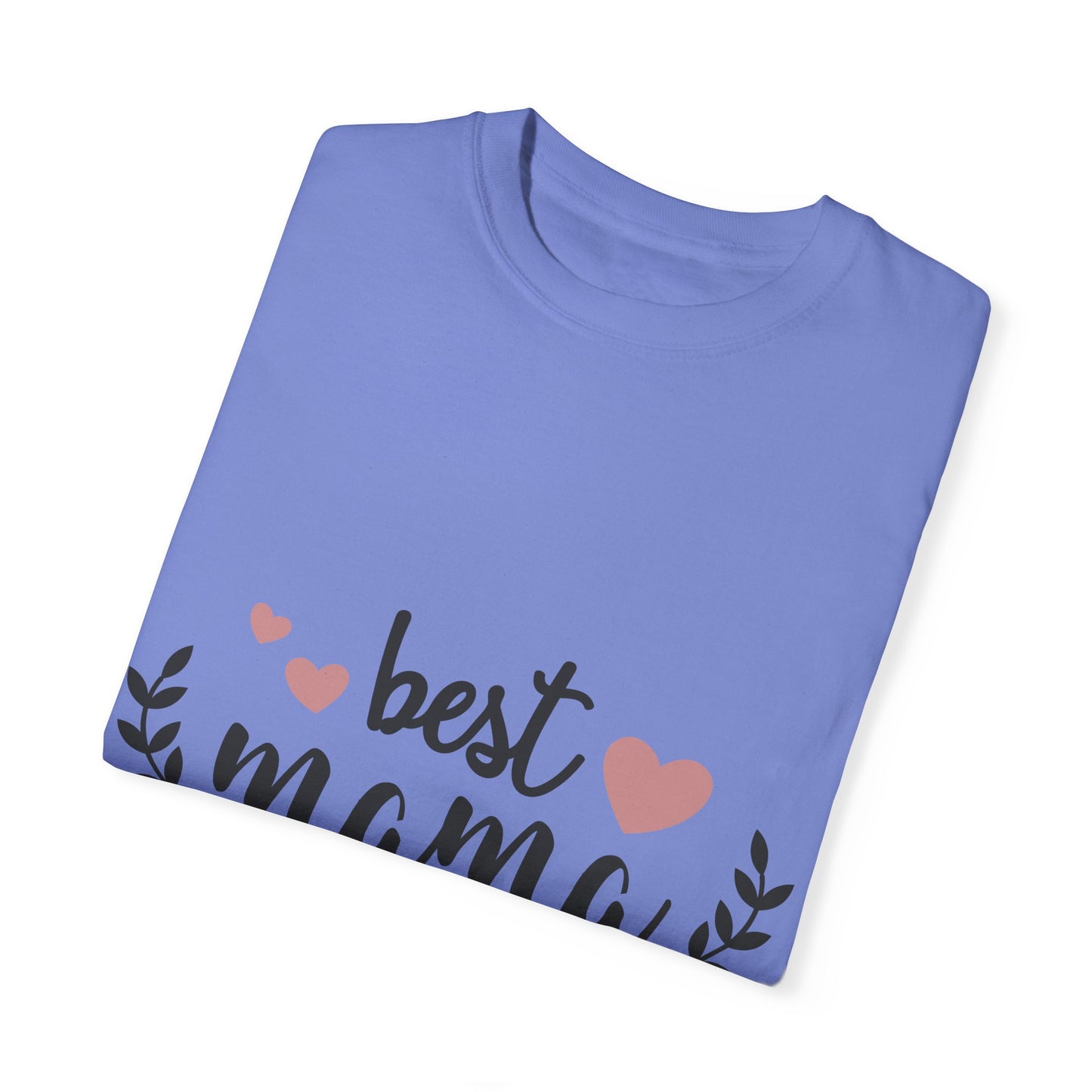 Best mom ever - Unisex Garment-Dyed T-shirt