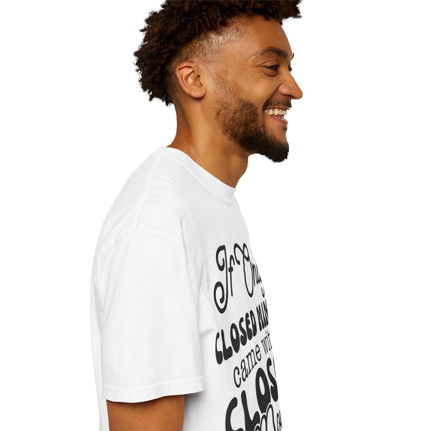 If close minds came with closed mouth - Unisex Garment-Dyed T-shirt