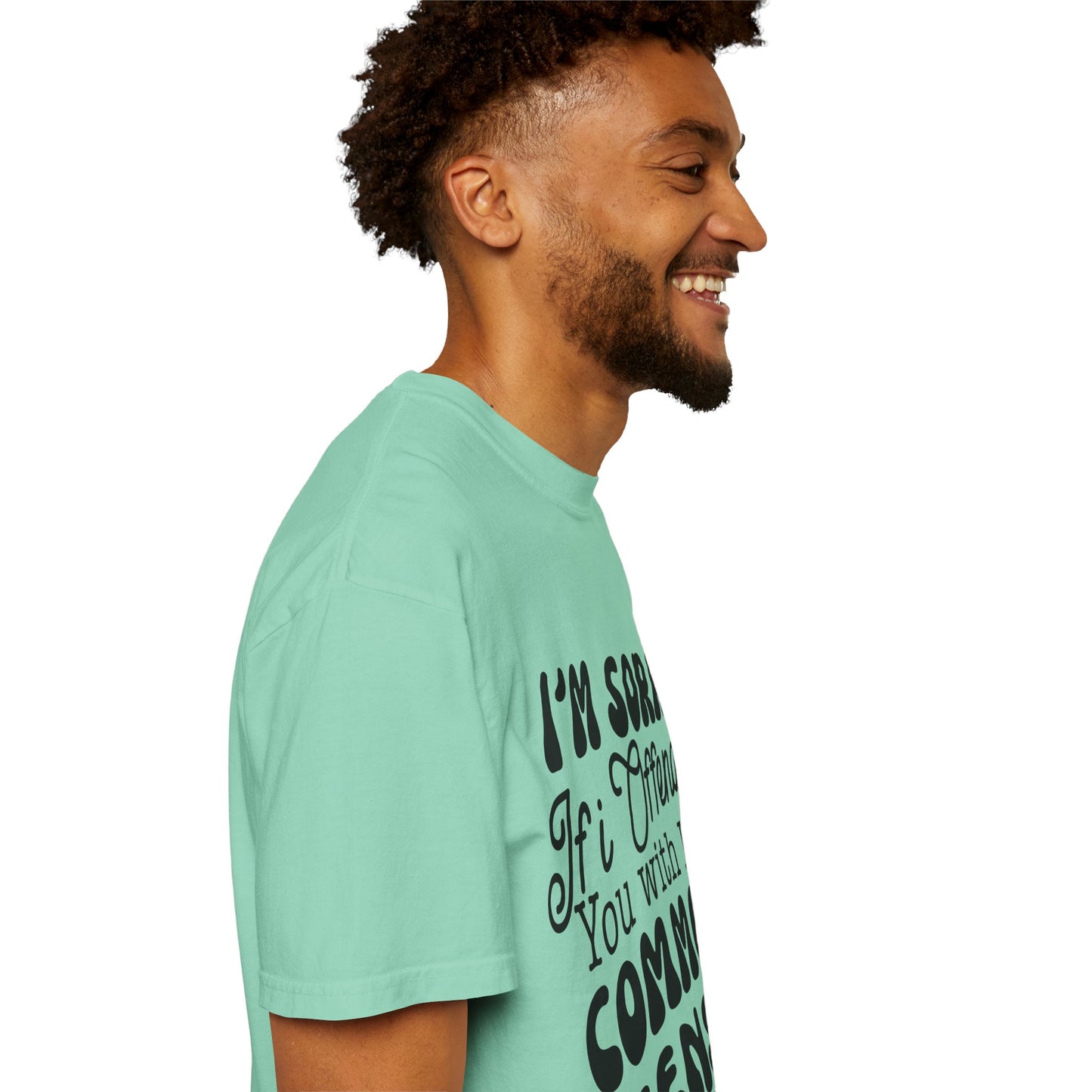 I'm sorry if I offended you - Unisex Garment-Dyed T-shirt