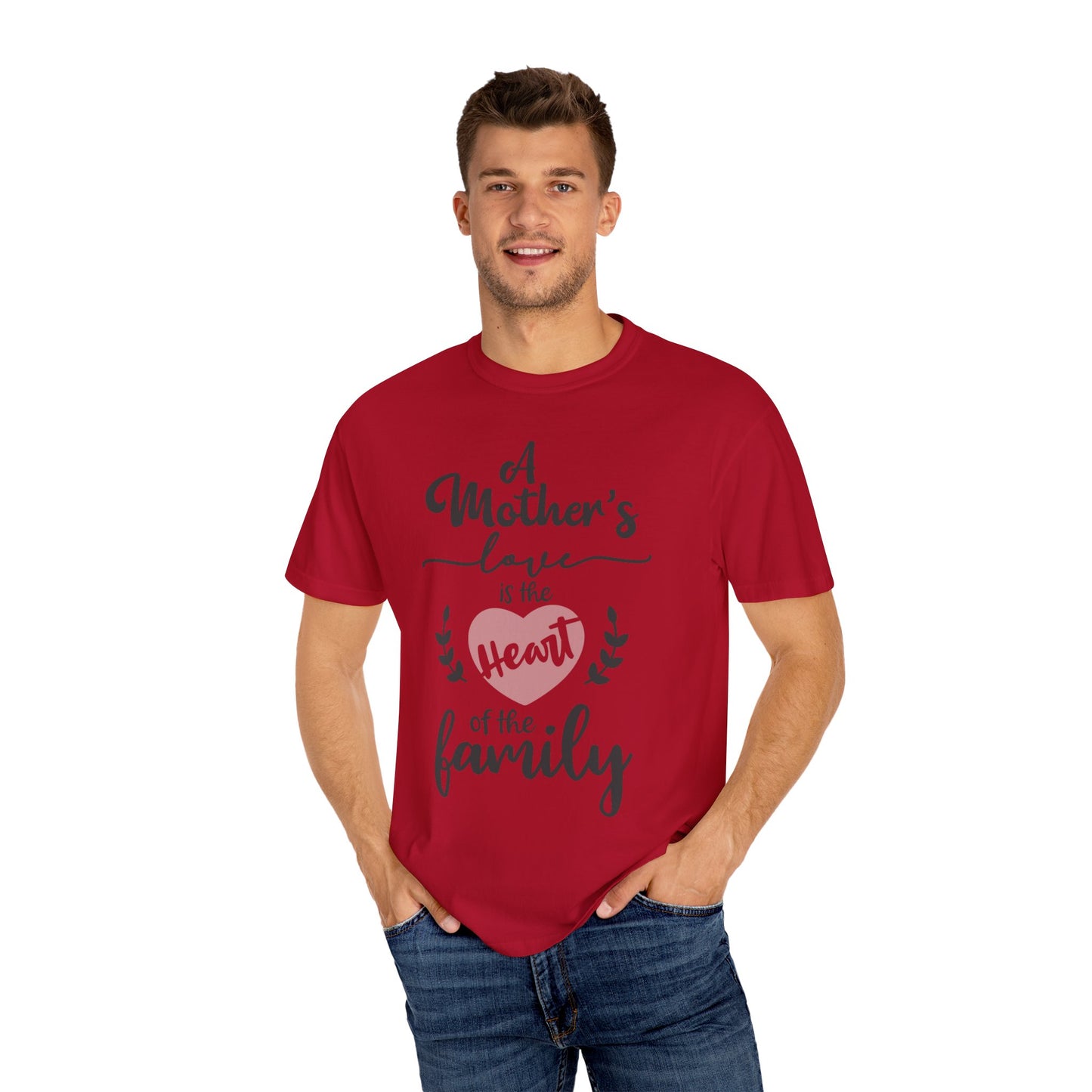 Mother's love is the heart of the family - Unisex Garment-Dyed T-shirt