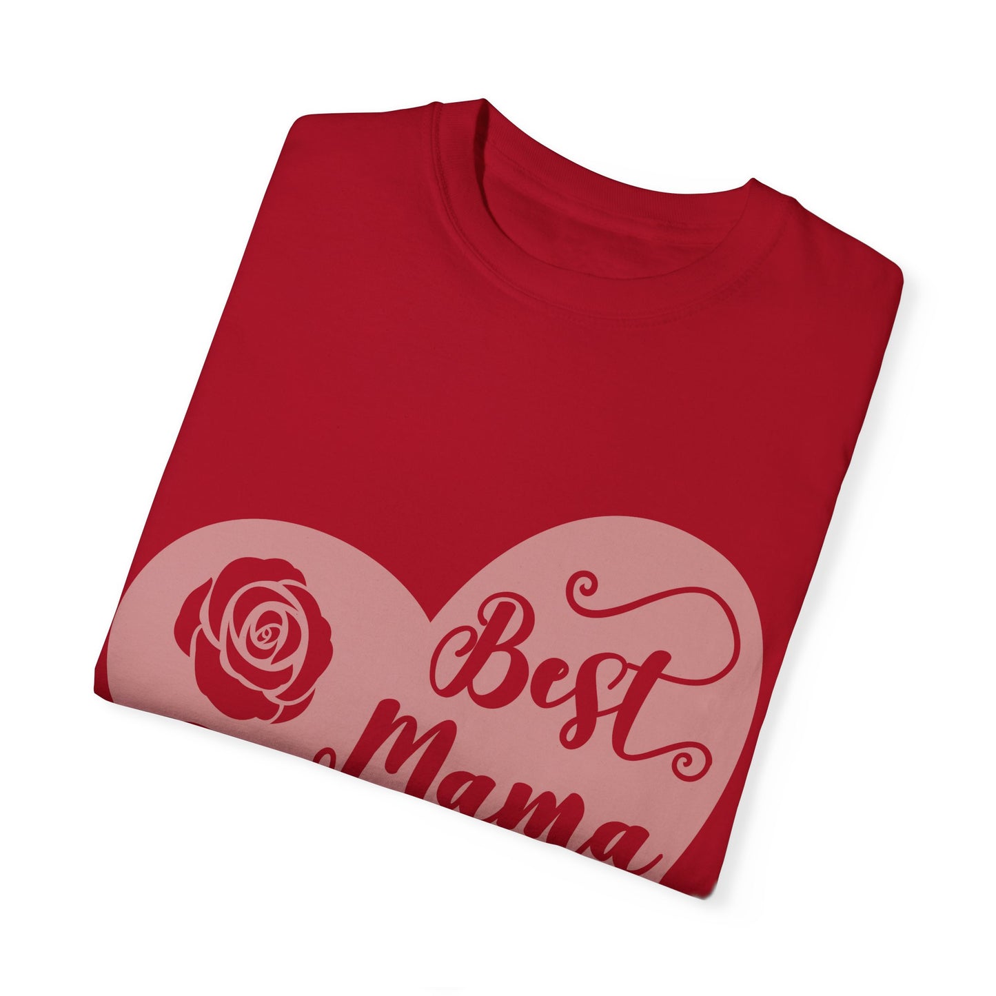 Best mama ever - Unisex Garment-Dyed T-shirt