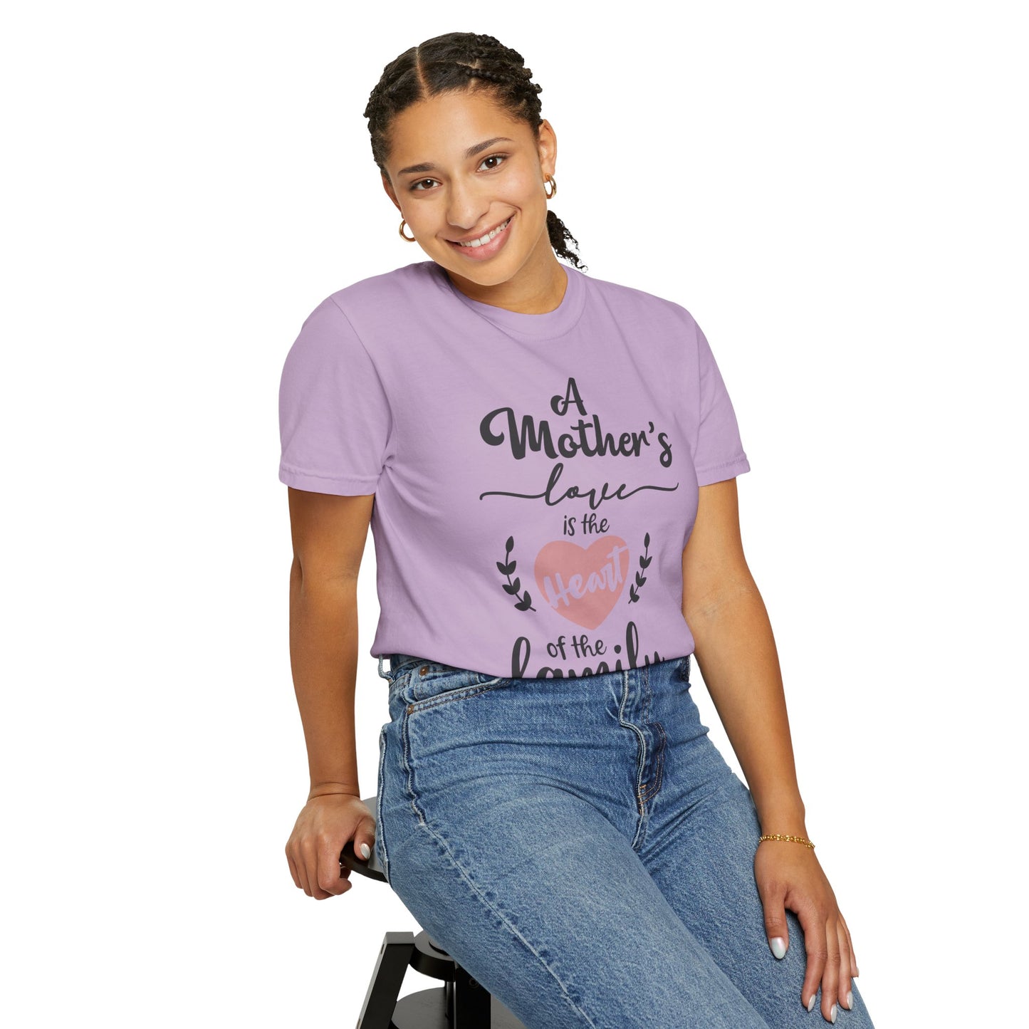 Mother's love is the heart of the family - Unisex Garment-Dyed T-shirt