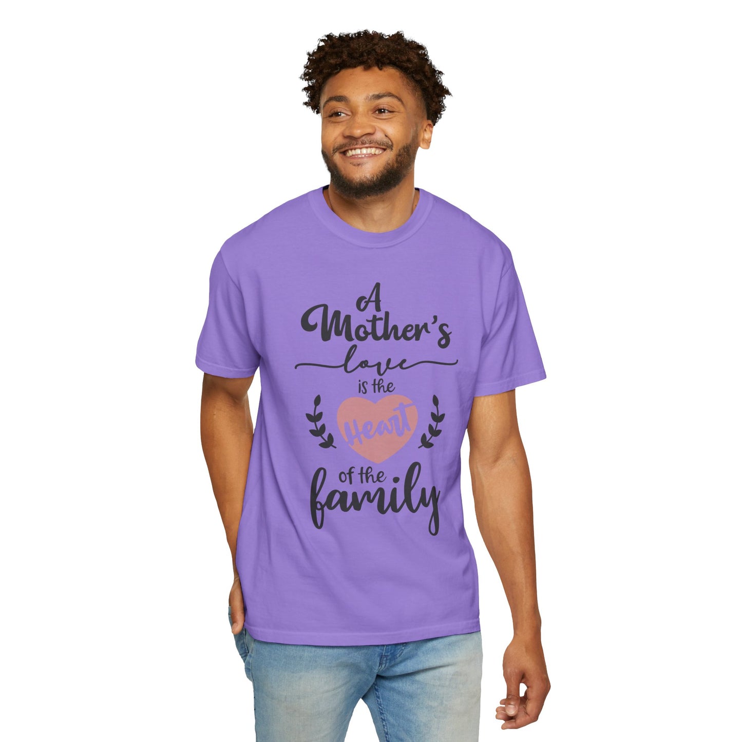 Mother's love is the heart of the family - Unisex Garment-Dyed T-shirt