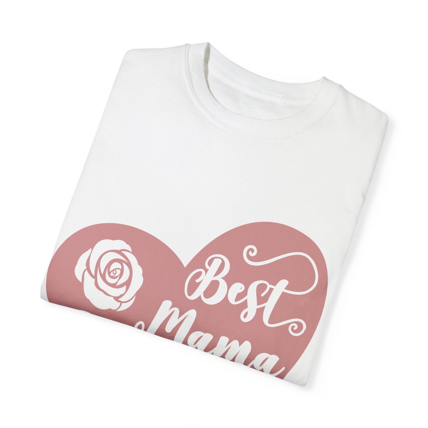 Best mama ever - Unisex Garment-Dyed T-shirt