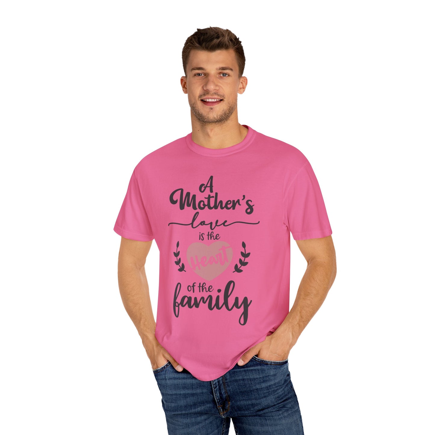 Mother's love is the heart of the family - Unisex Garment-Dyed T-shirt