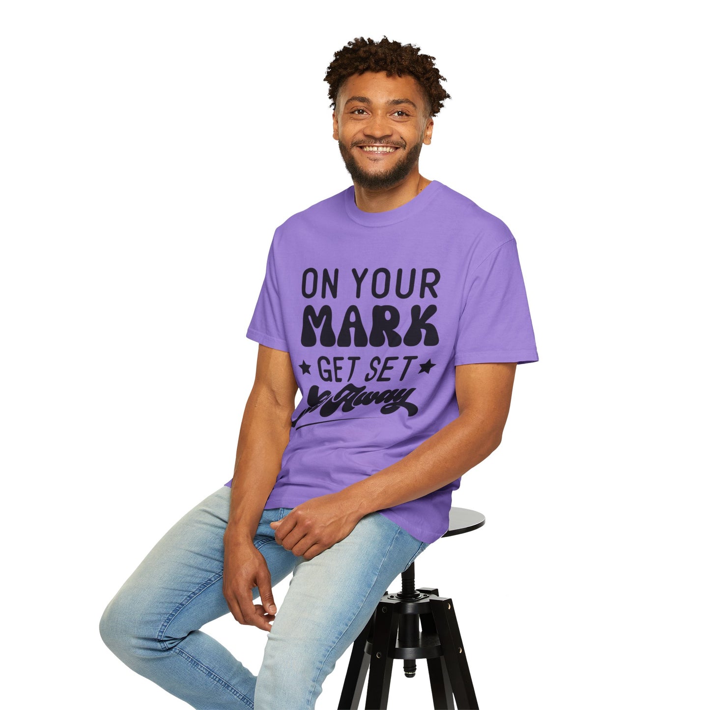 On your mark, get set, go away - Unisex Garment-Dyed T-shirt
