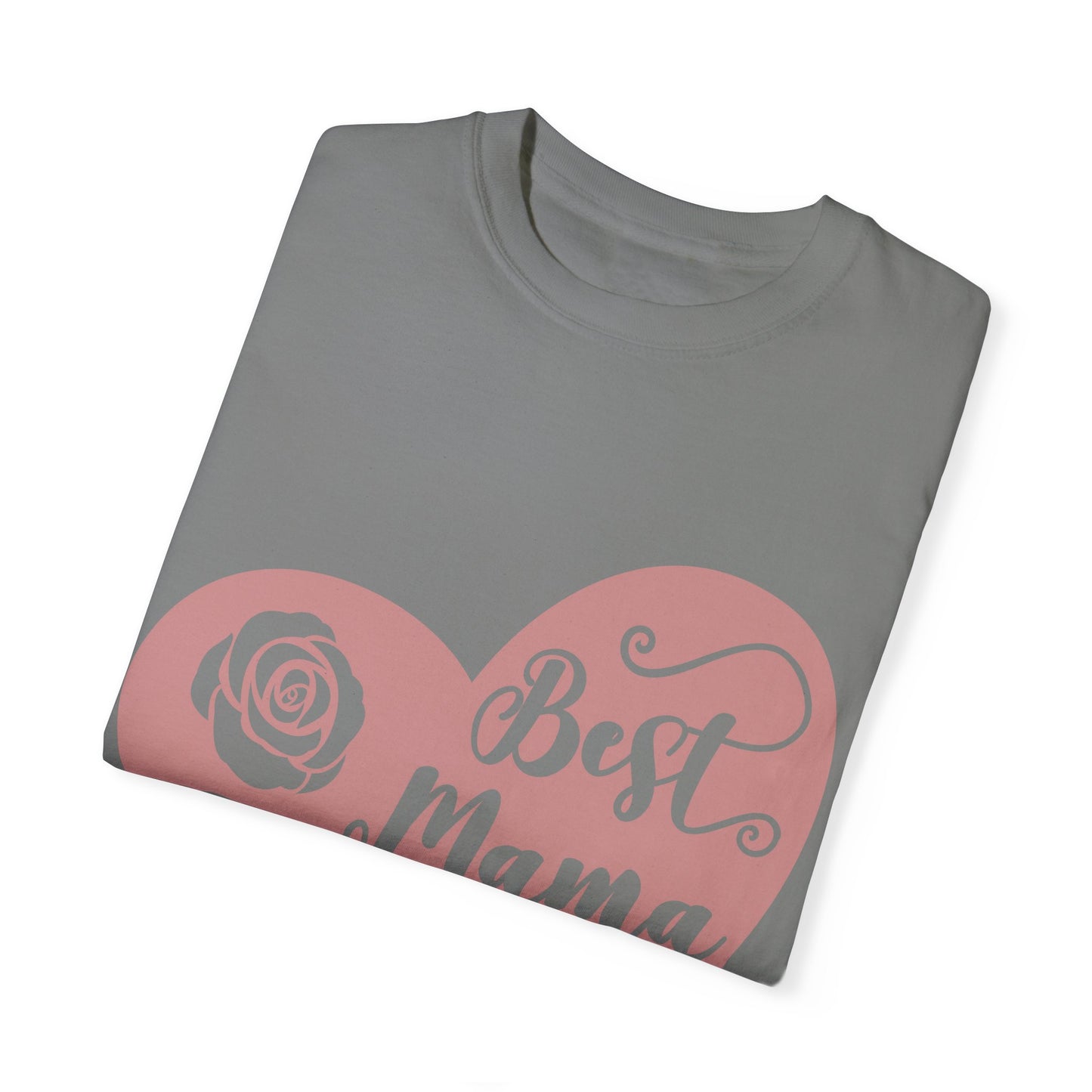Best mama ever - Unisex Garment-Dyed T-shirt