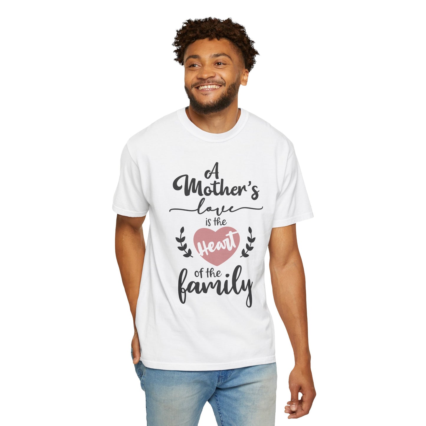 Mother's love is the heart of the family - Unisex Garment-Dyed T-shirt