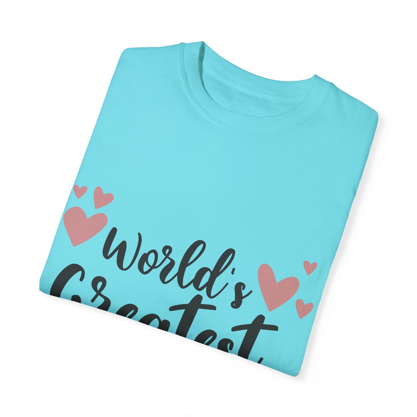 World greatest mom - Unisex Garment-Dyed T-shirt