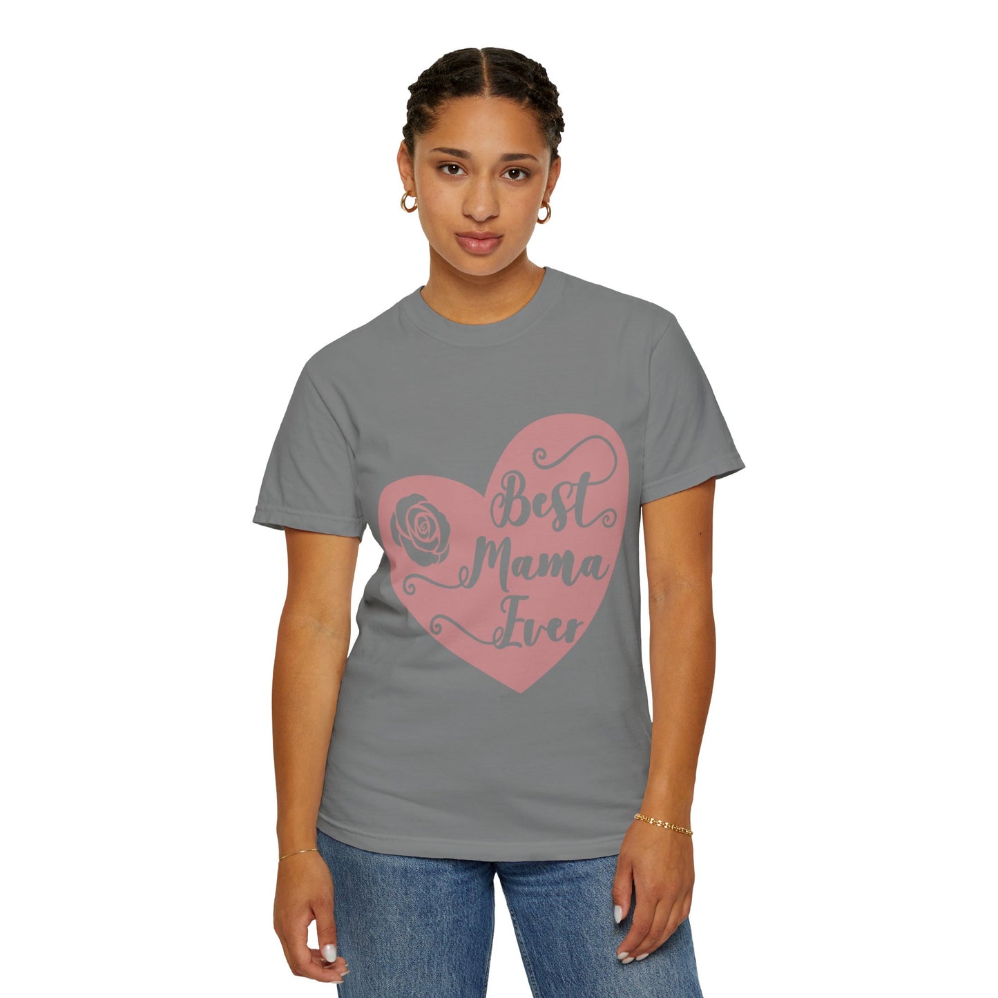 Best mama ever - Unisex Garment-Dyed T-shirt