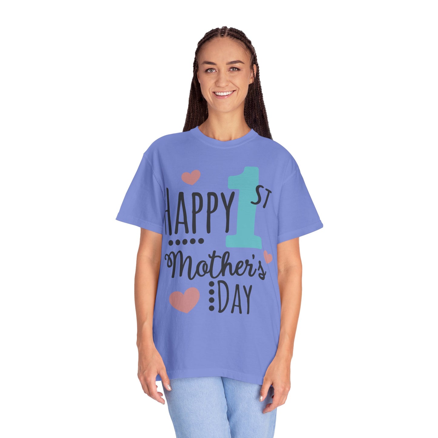Happy 1st Mother's Day - Unisex Garment-Dyed T-shirt