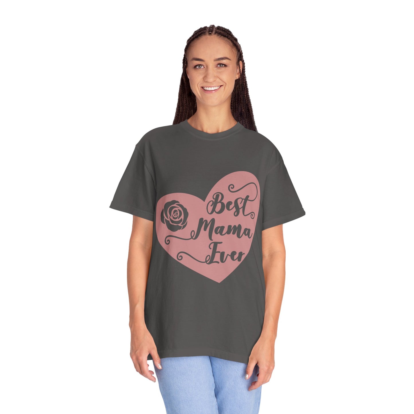 Best mama ever - Unisex Garment-Dyed T-shirt