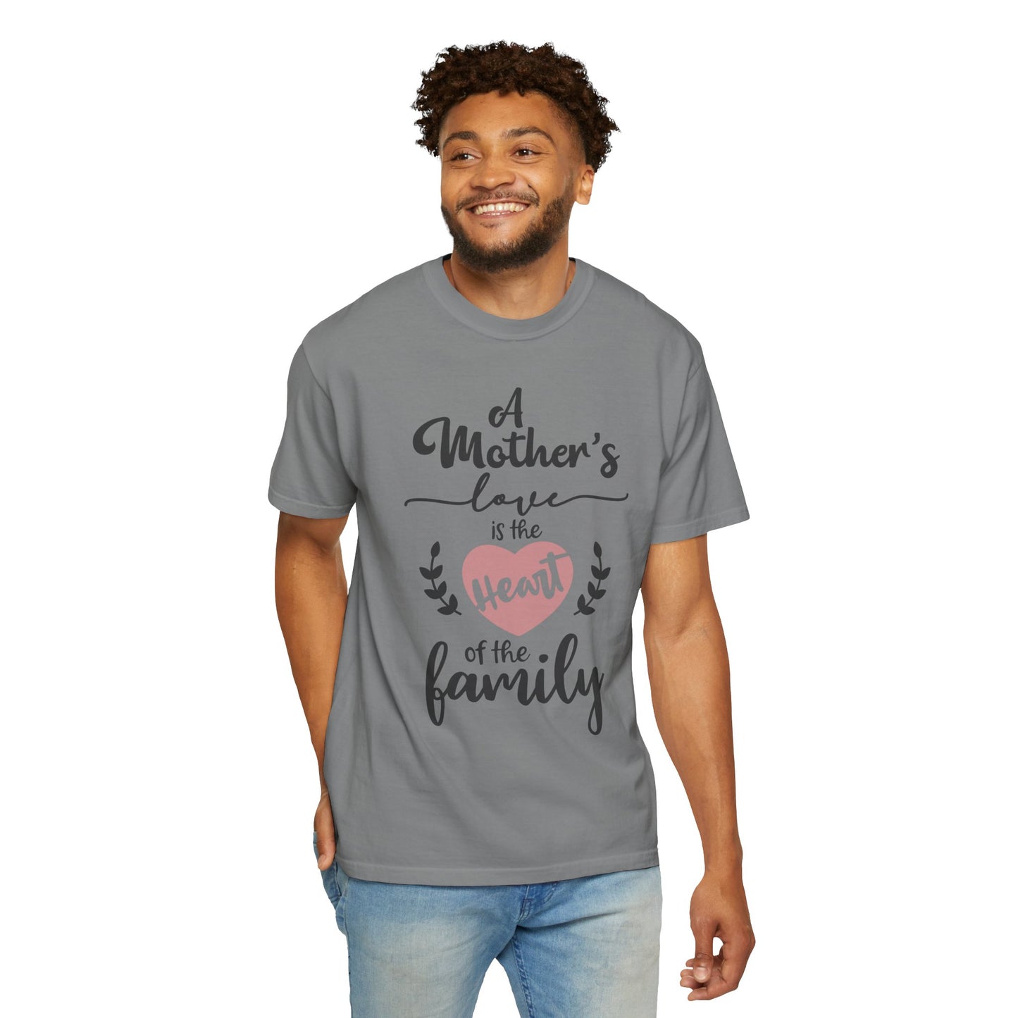 Mother's love is the heart of the family - Unisex Garment-Dyed T-shirt