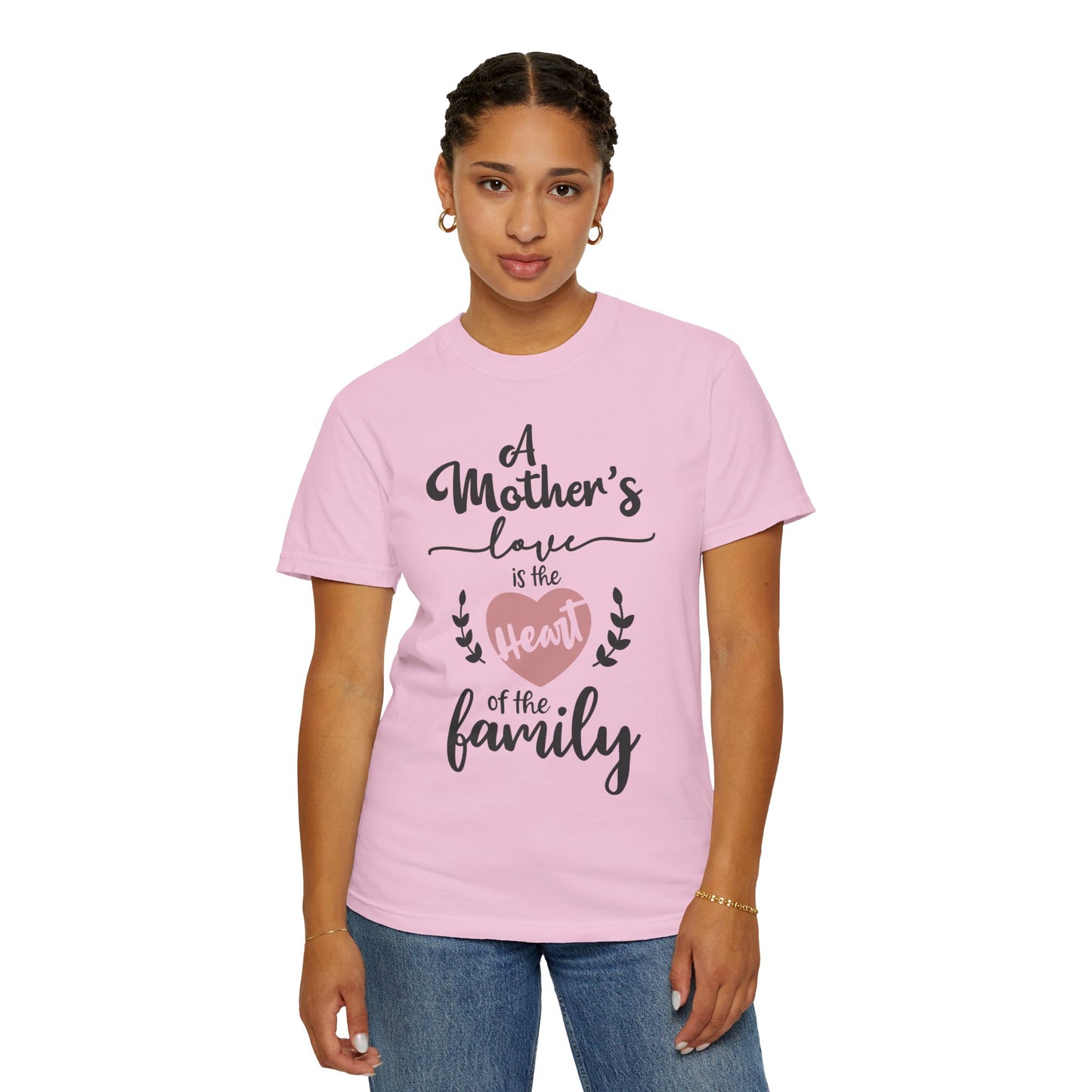 Mother's love is the heart of the family - Unisex Garment-Dyed T-shirt