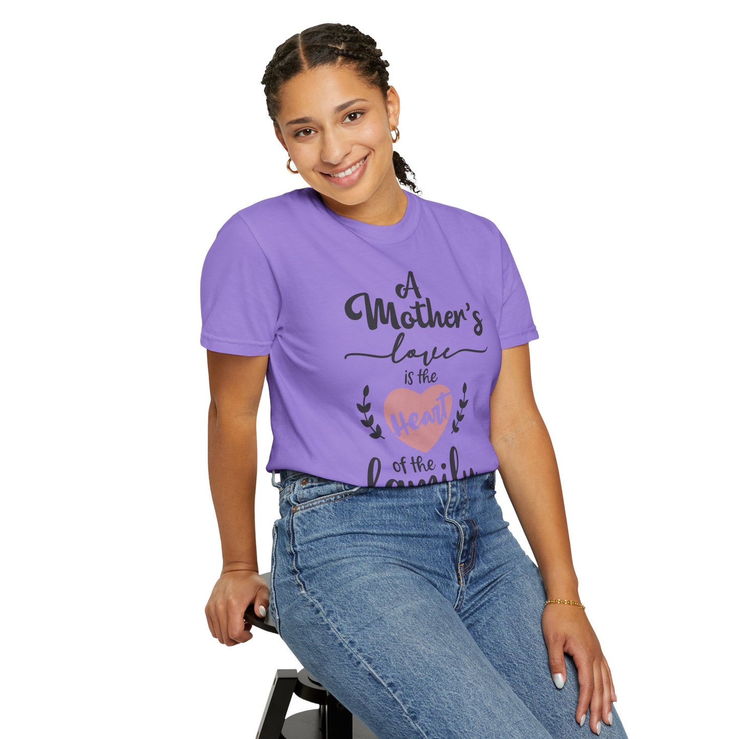 Mother's love is the heart of the family - Unisex Garment-Dyed T-shirt