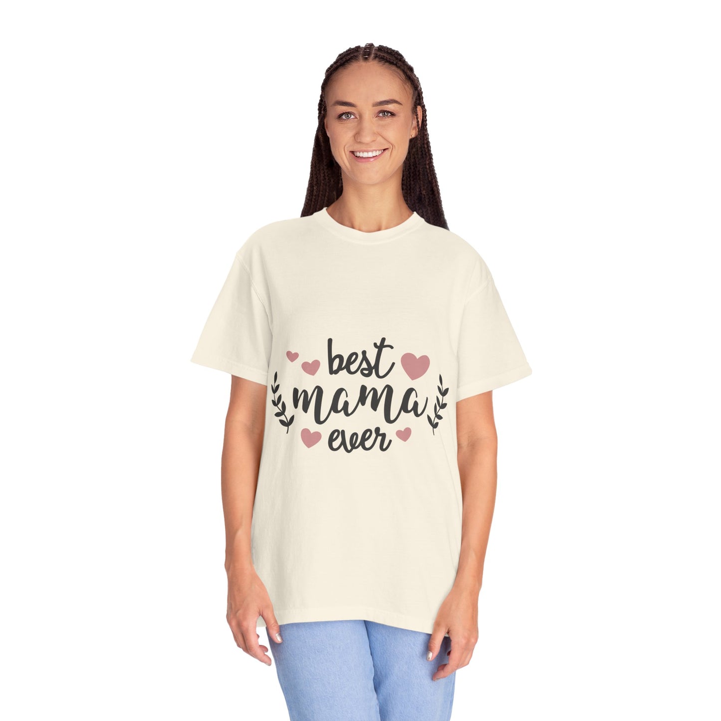 Best mom ever - Unisex Garment-Dyed T-shirt