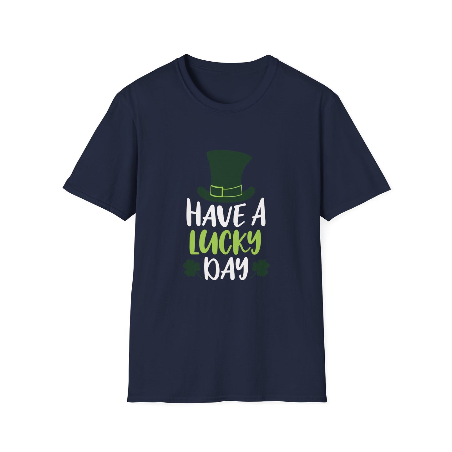 Have a Lucky Day Unisex T-Shirt - Perfect for St. Patrick's Day Celebrations