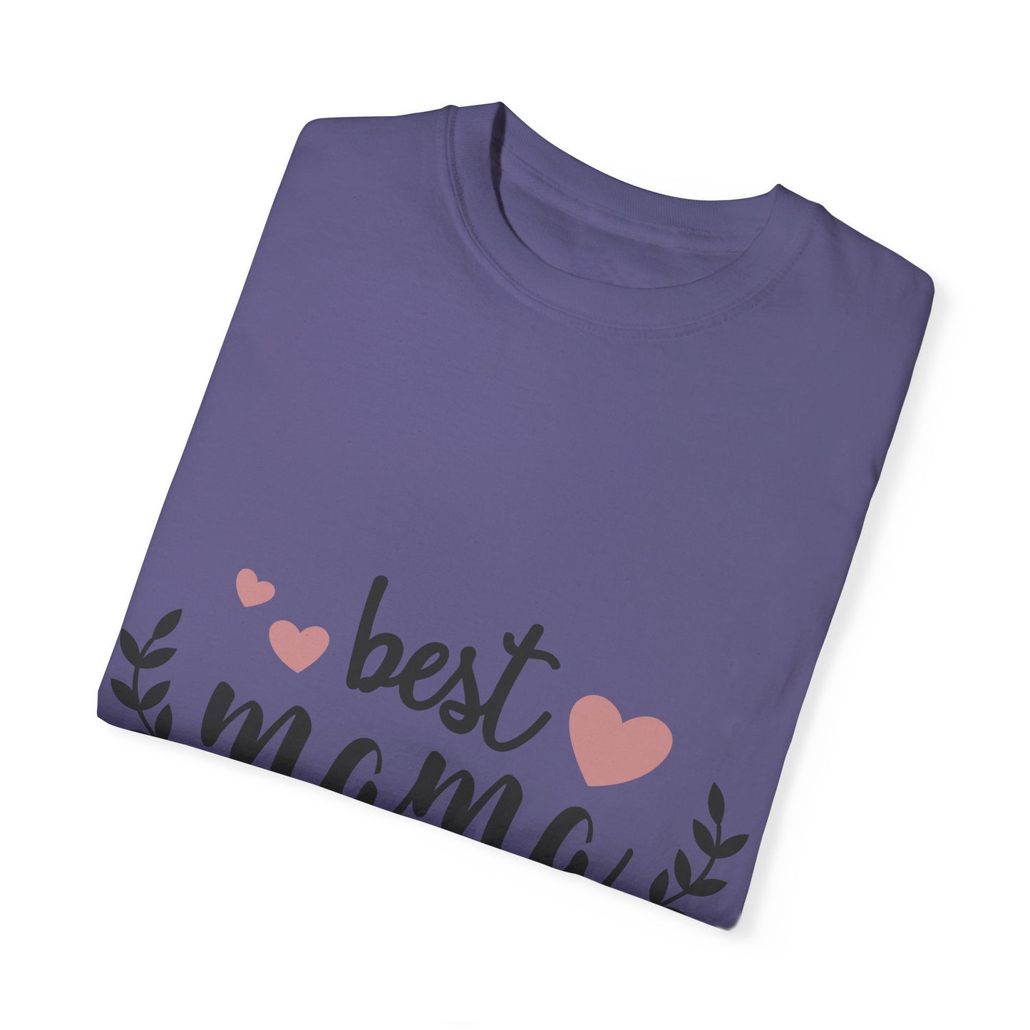 Best mom ever - Unisex Garment-Dyed T-shirt