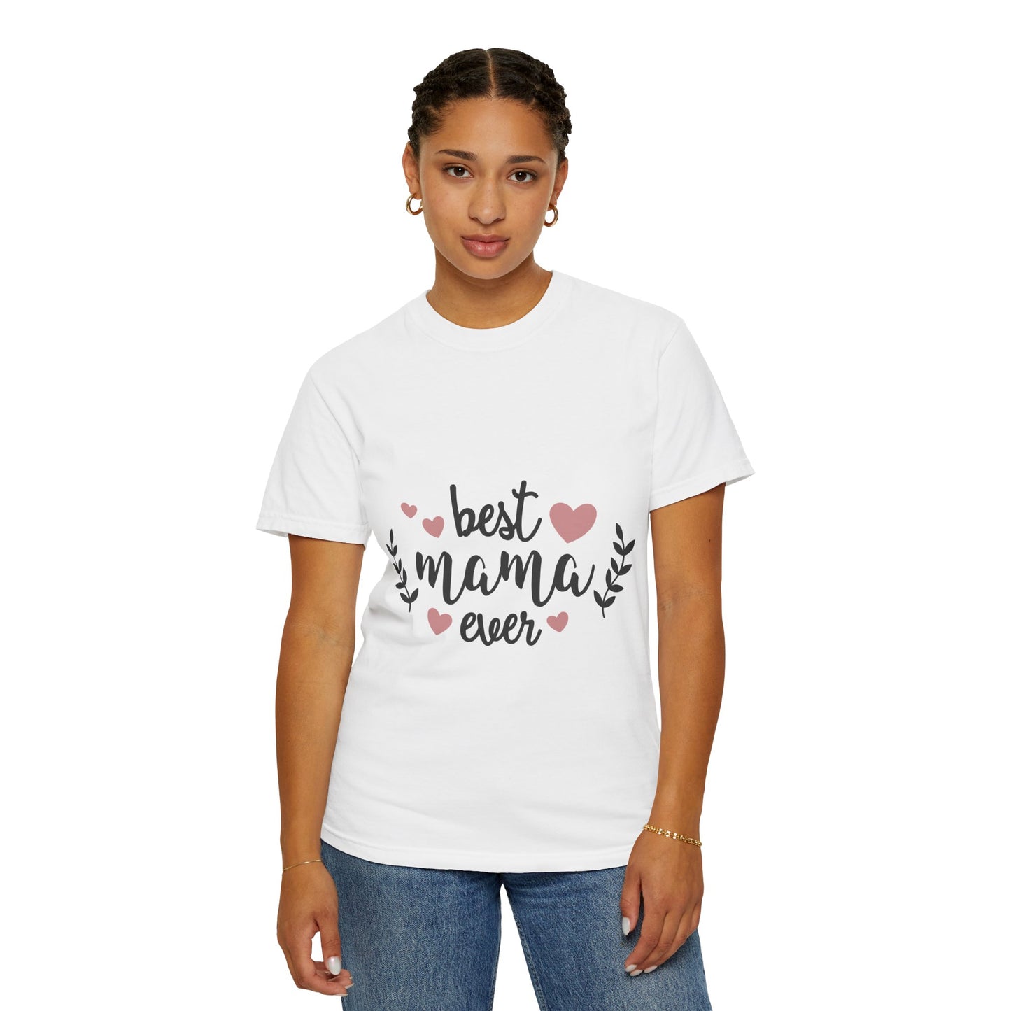Best mom ever - Unisex Garment-Dyed T-shirt