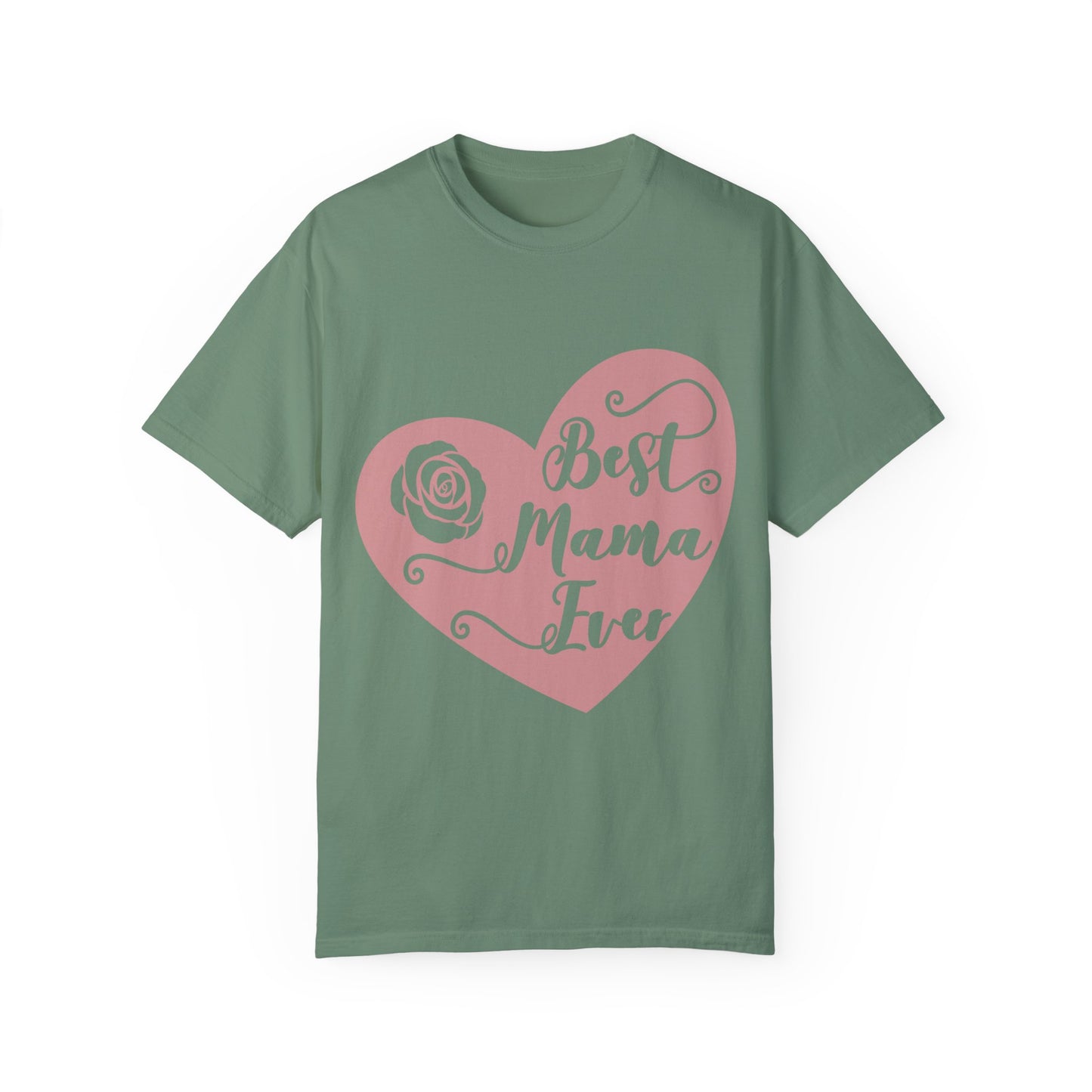 Best mama ever - Unisex Garment-Dyed T-shirt
